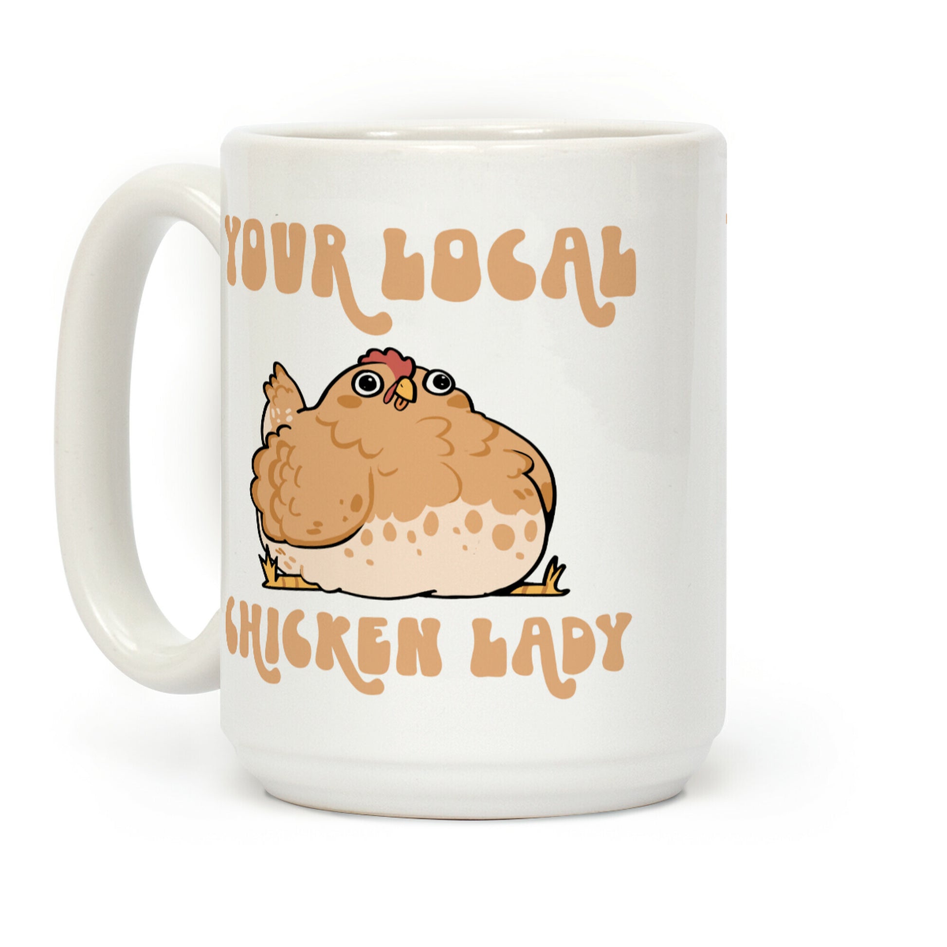 Your Local Chicken Lady Coffee Mug