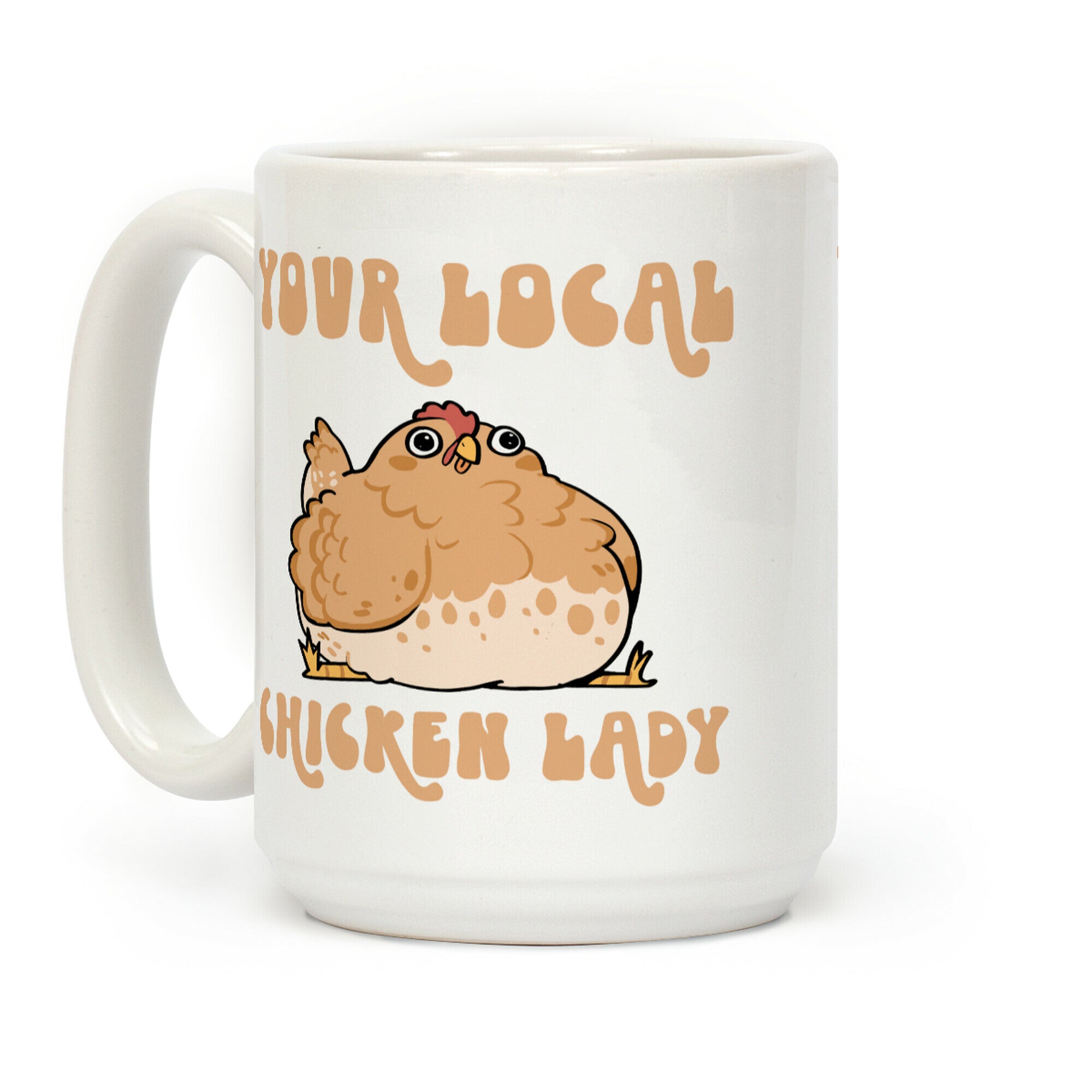 Your Local Chicken Lady Coffee Mug