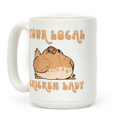 Your Local Chicken Lady Coffee Mug