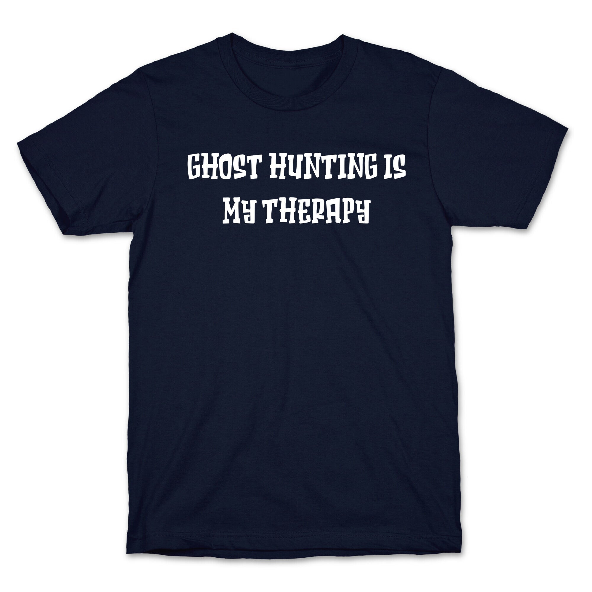 Ghost Hunting Is My Therapy T-Shirt