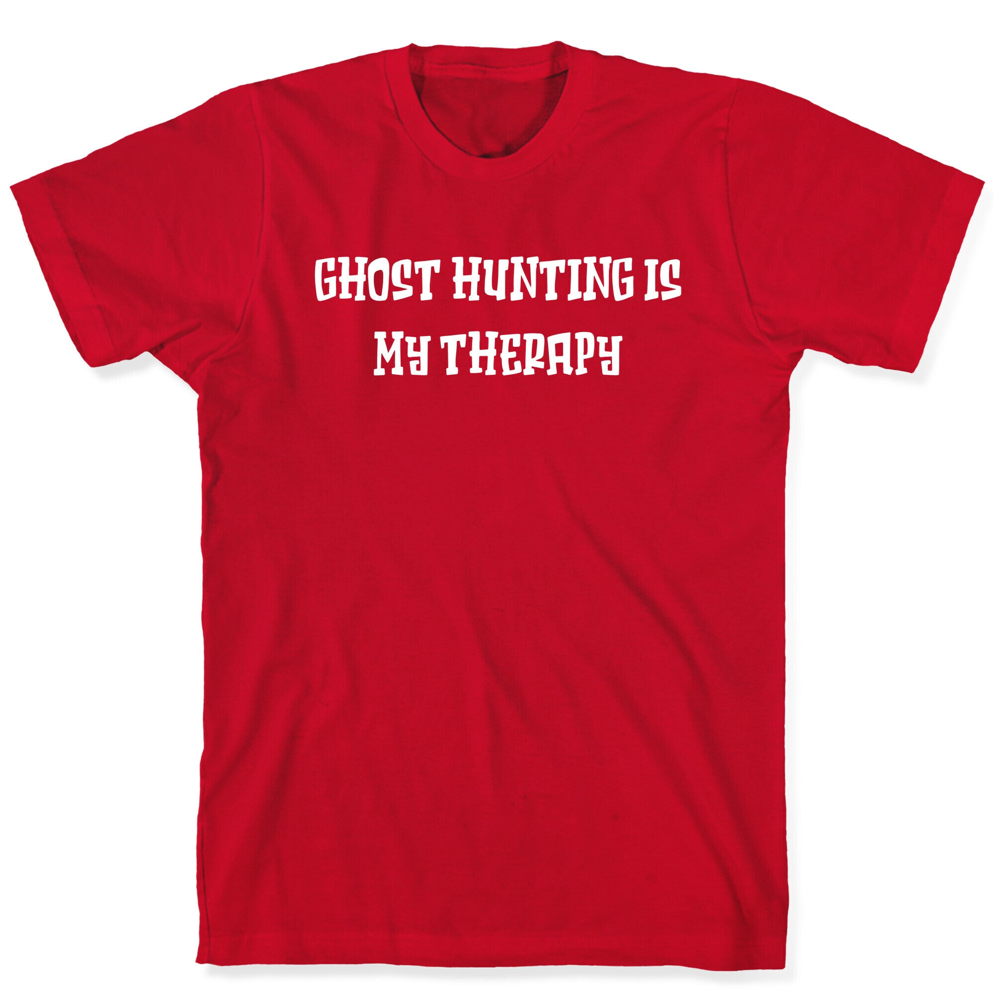 Ghost Hunting Is My Therapy T-Shirt