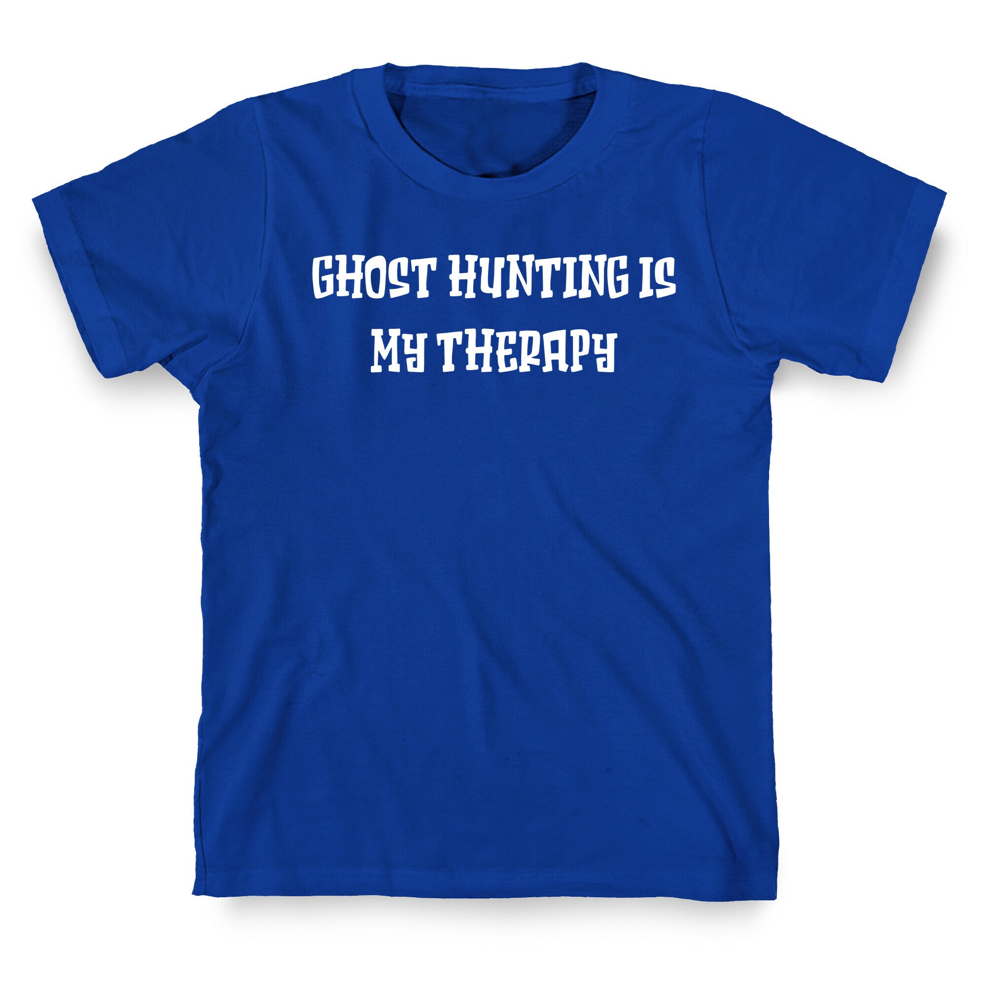 Ghost Hunting Is My Therapy T-Shirt