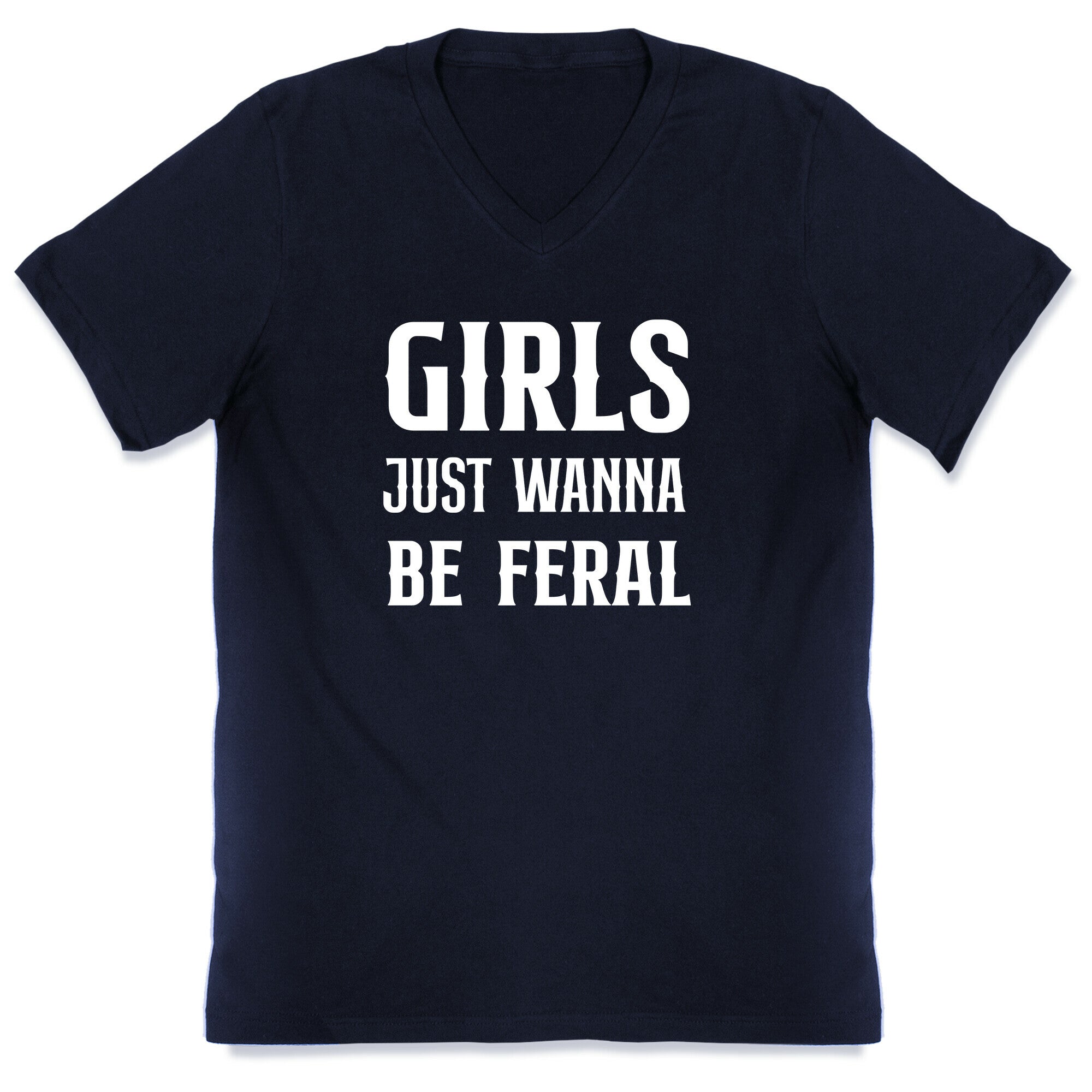 Girls Just Wanna Be Feral V-Neck