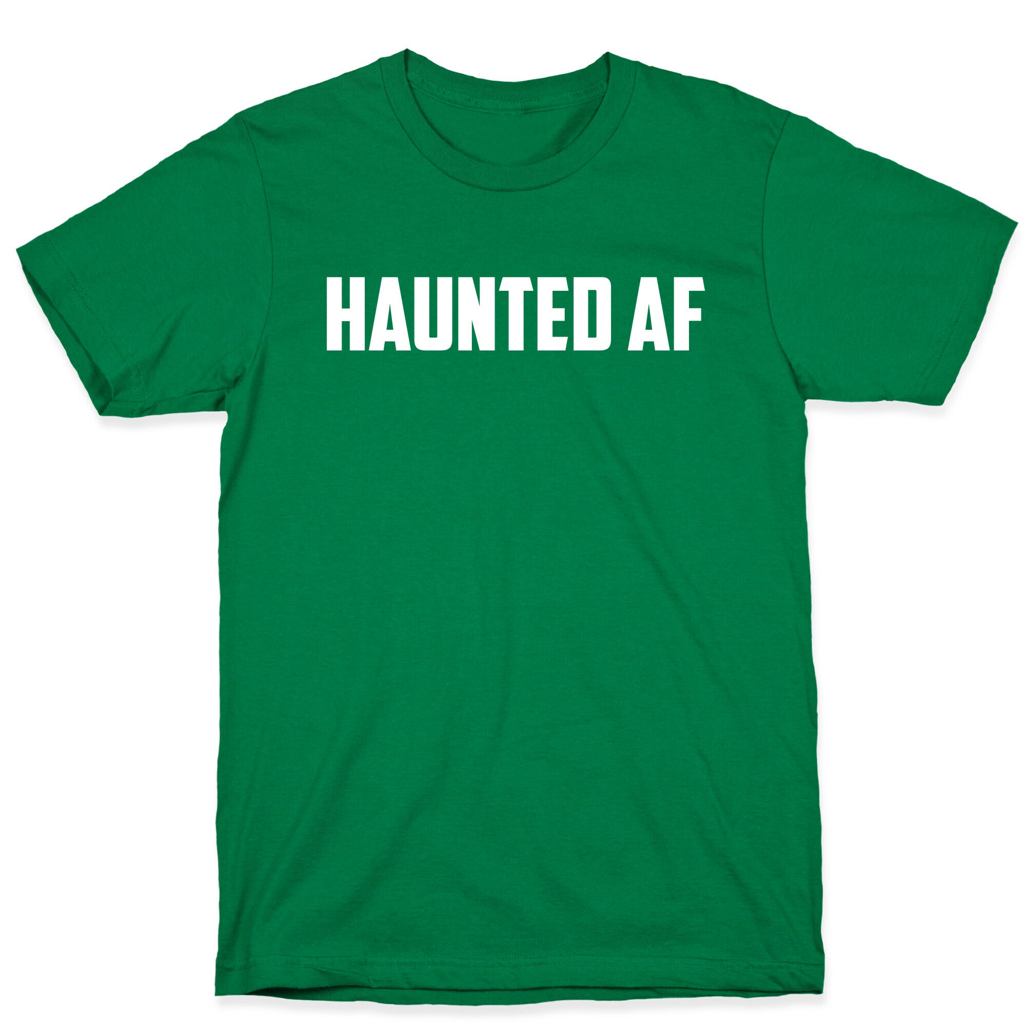 Haunted Af T-Shirt