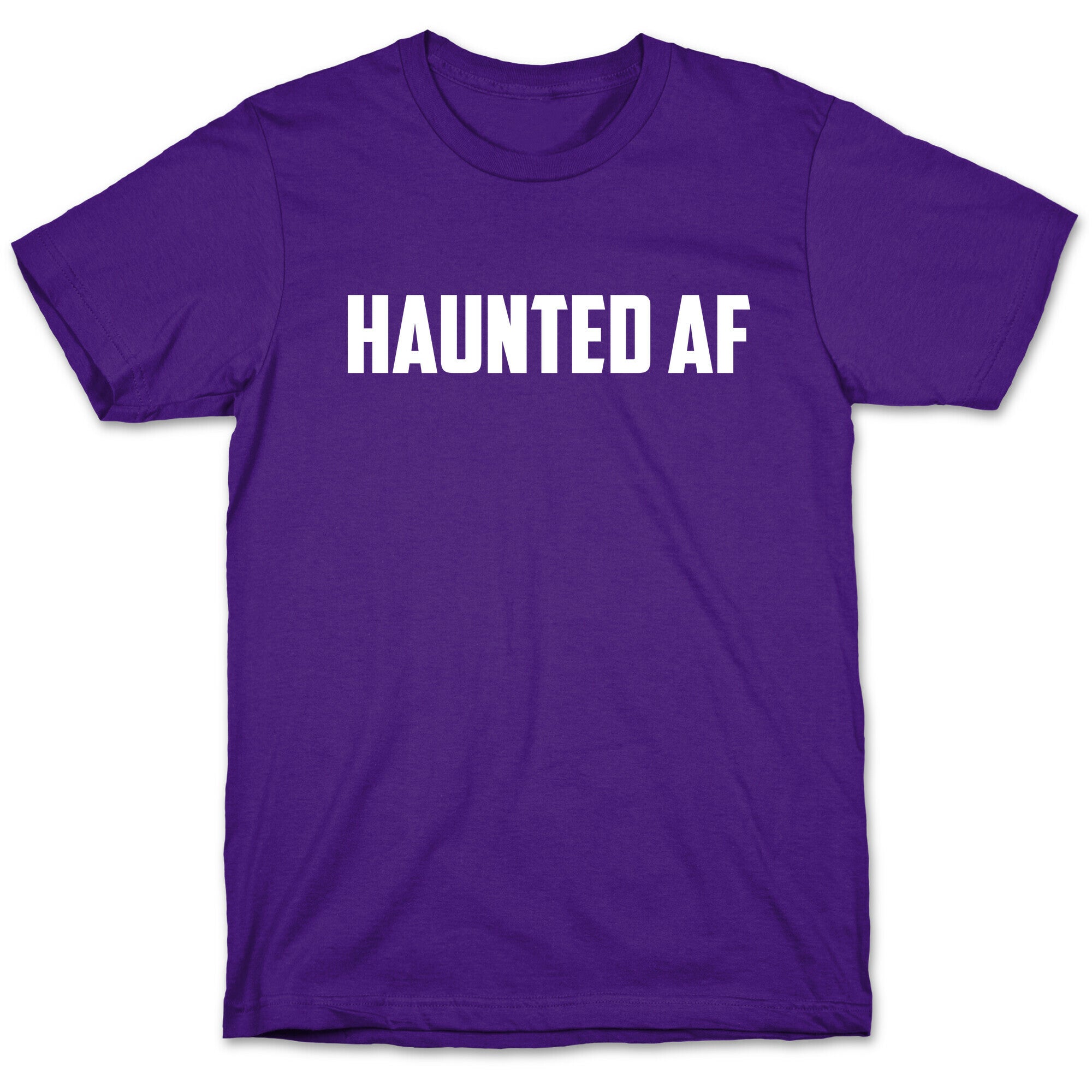 Haunted Af T-Shirt