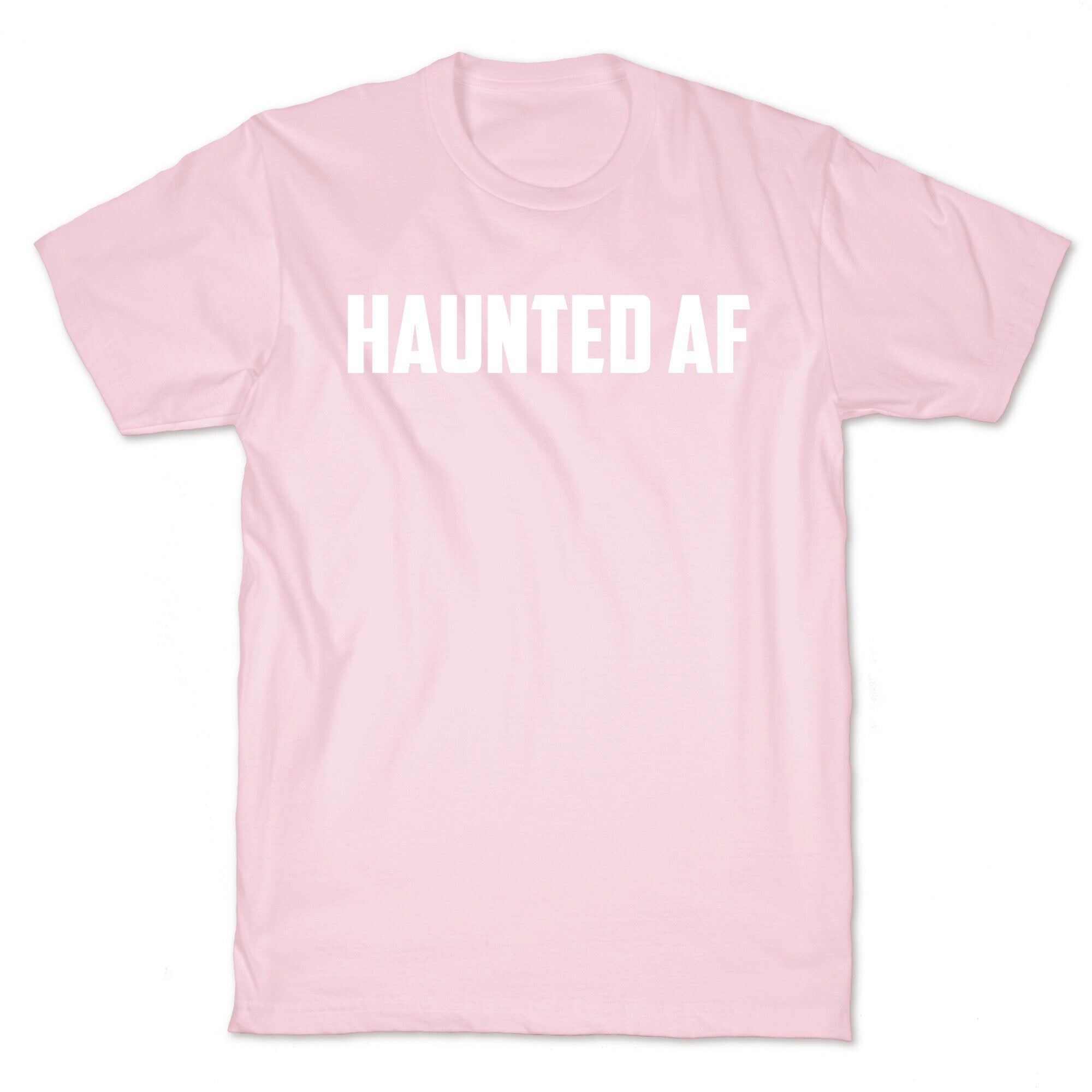 Haunted Af T-Shirt