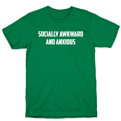 Socially Awkward And Anxious T-Shirt