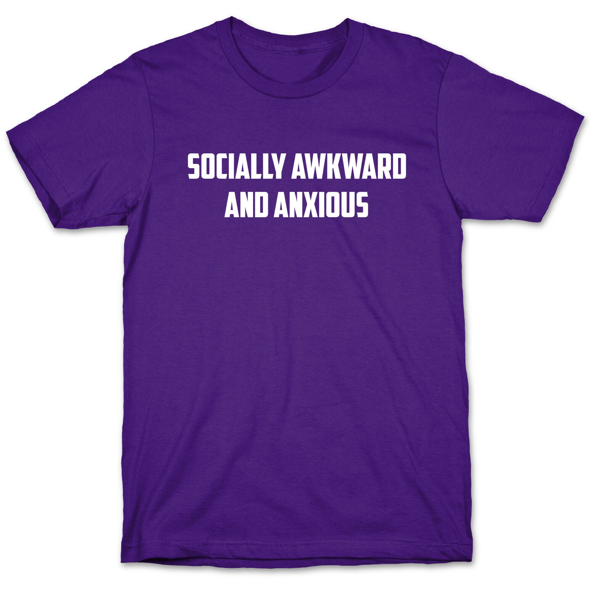 Socially Awkward And Anxious T-Shirt