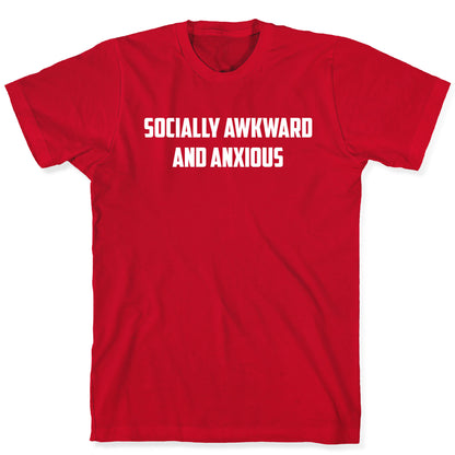 Socially Awkward And Anxious T-Shirt