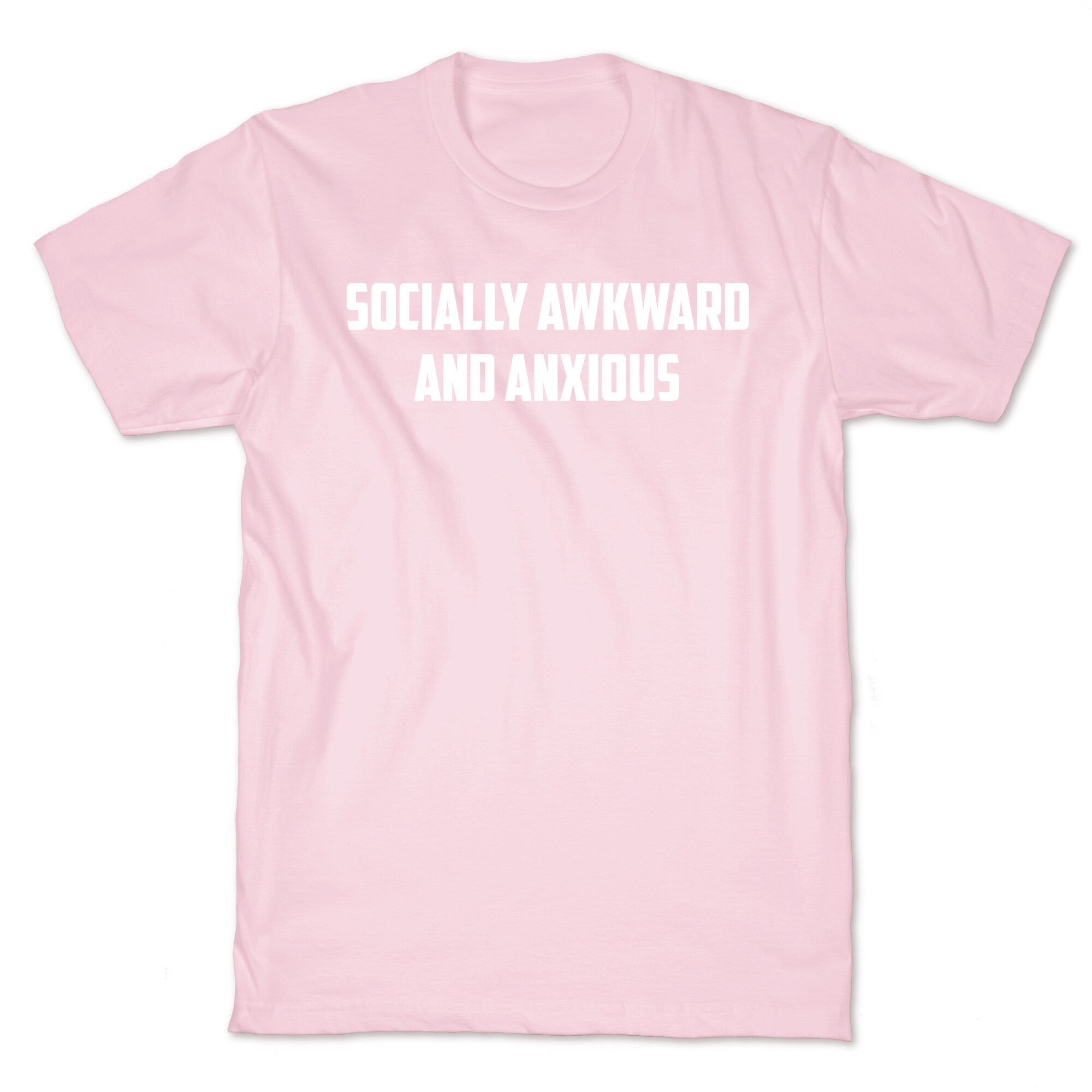 Socially Awkward And Anxious T-Shirt