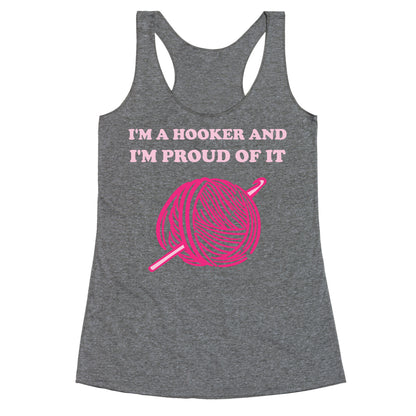 I'm A Hooker And I'm Proud Of It Racerback Tank