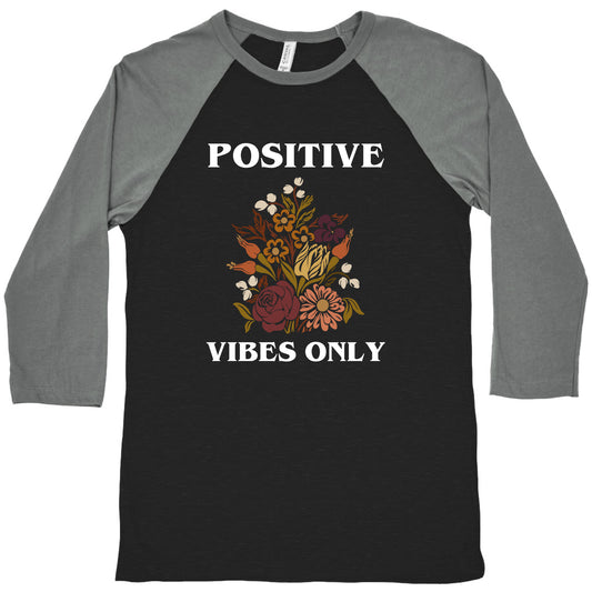 Positive Vibes Only With A Graphic Of A Sunflower Baseball Tee