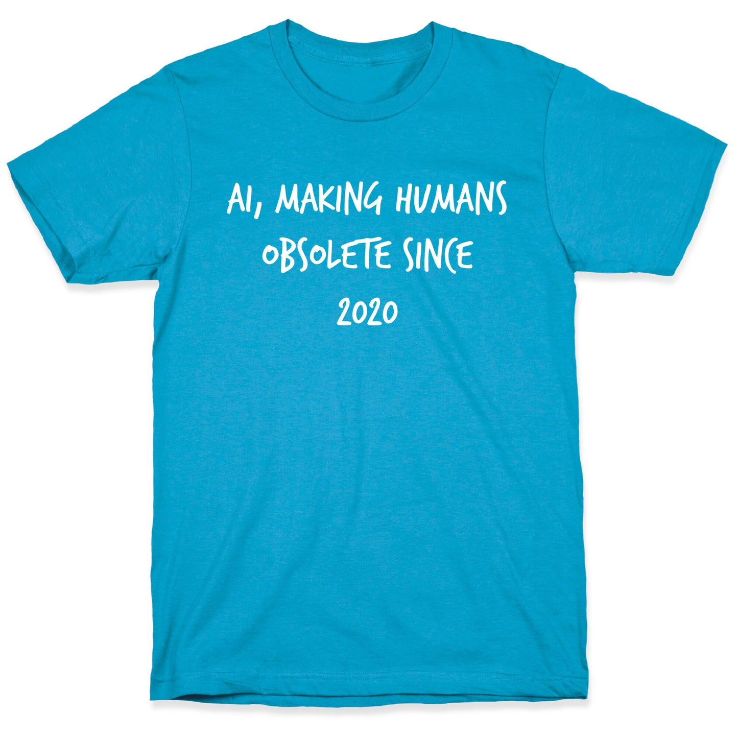 Ai, Making Humans Obsolete Since 2020 Unisex Triblend Tee
