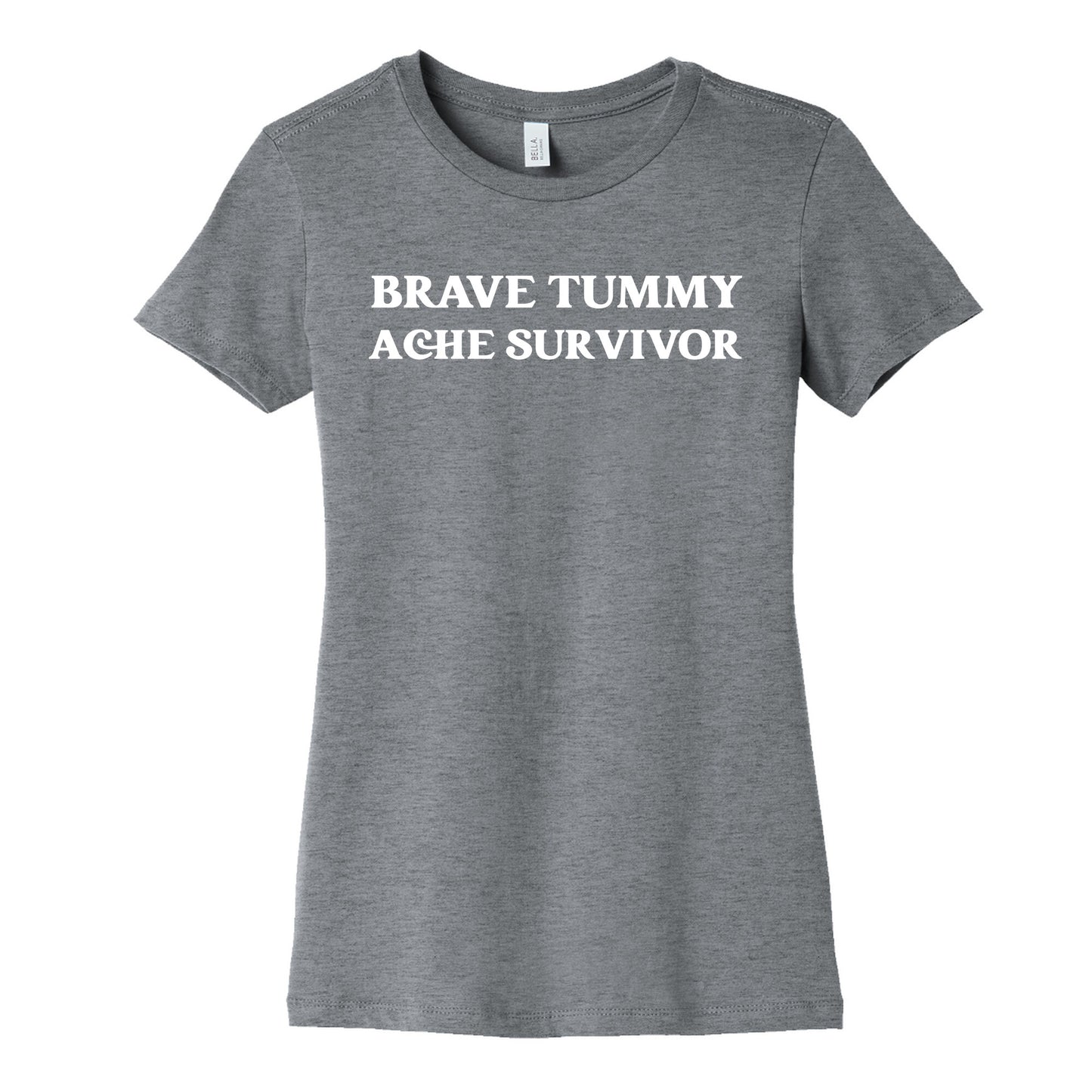 Brave Tummy Ache Survivor Women's Cotton Tee