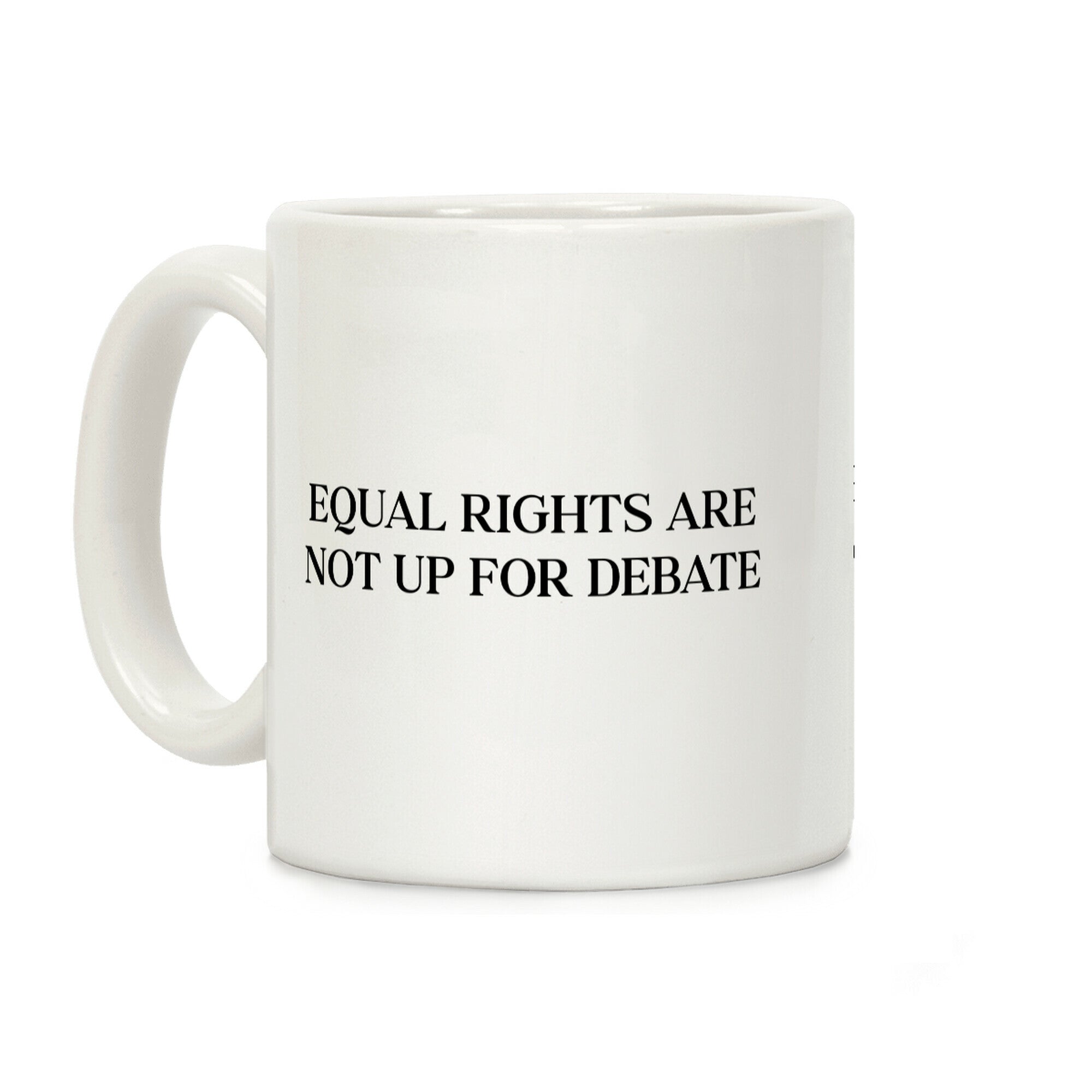 Equal Rights Are Not Up For Debate Coffee Mug