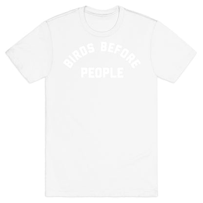 Birds Before People T-Shirt