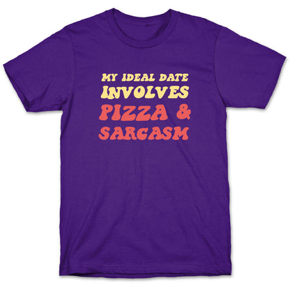 My Ideal Date Involves Pizza And A Sarcastic Sense Of Humor T-Shirt