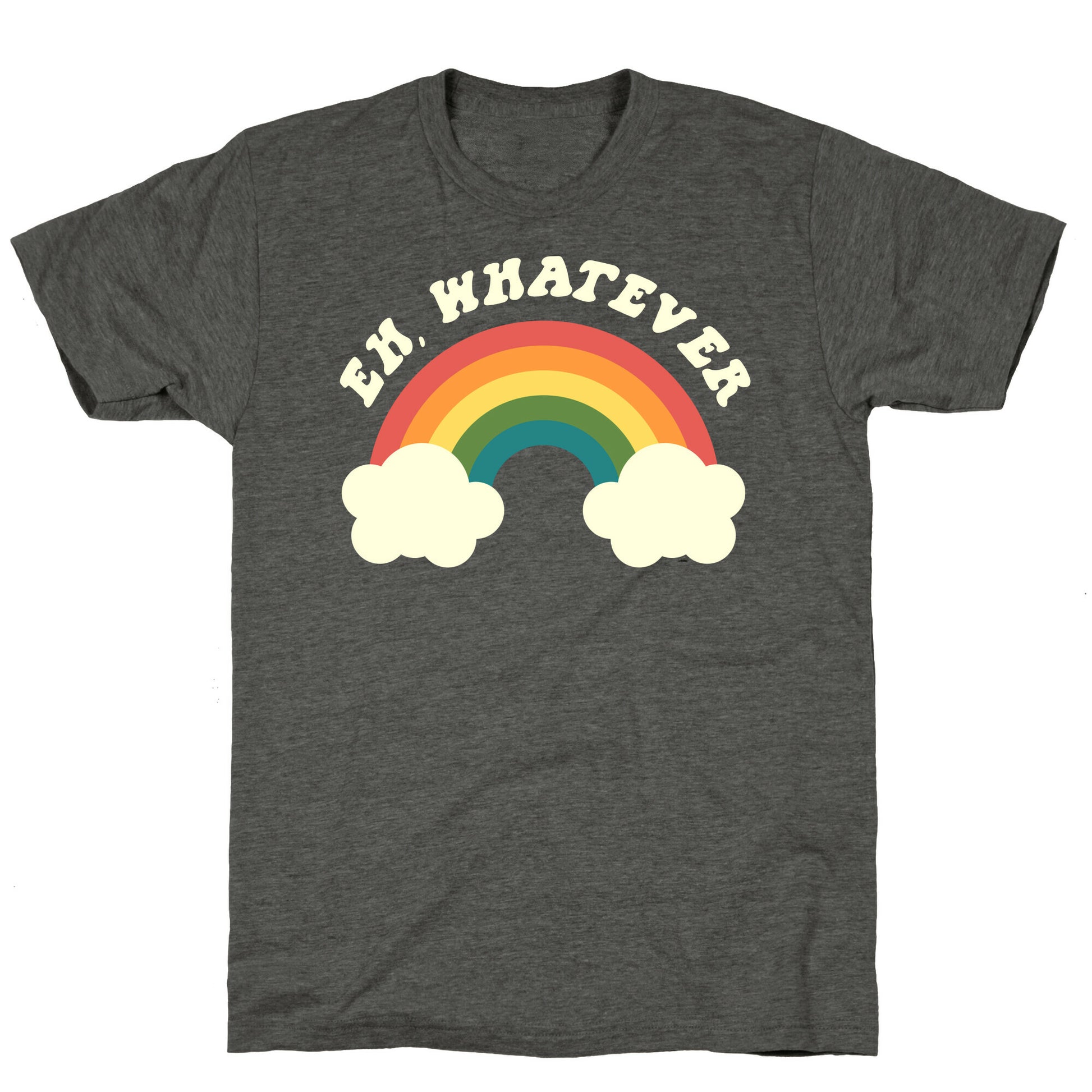 Eh, Whatever Unisex Triblend Tee