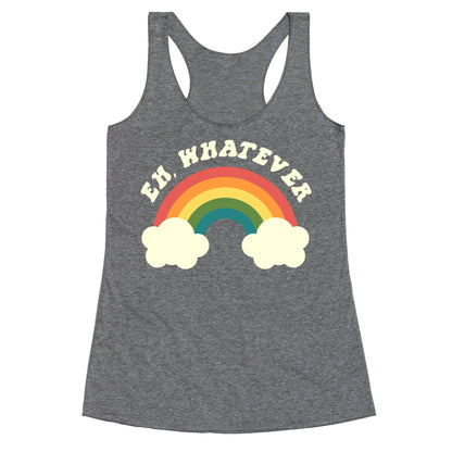 Eh, Whatever Racerback Tank