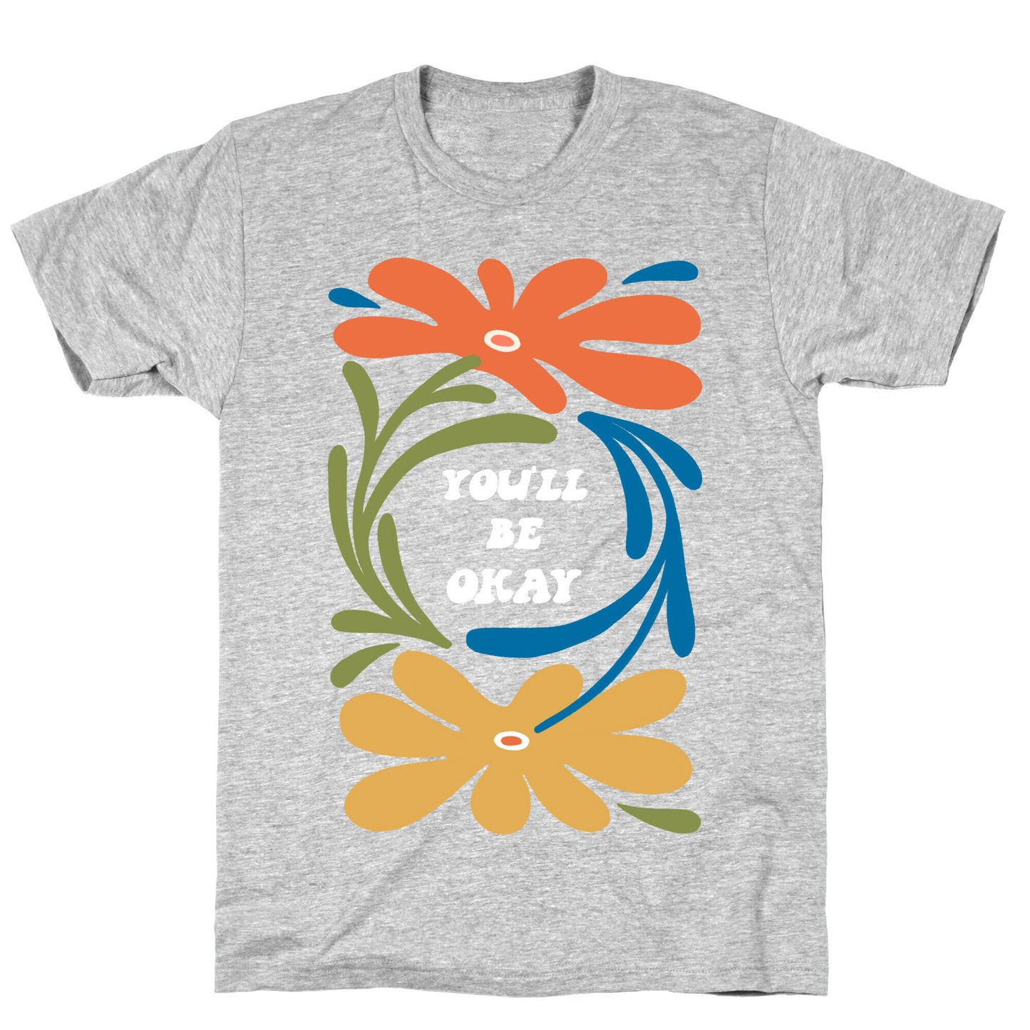 You'll Be Okay T-Shirt