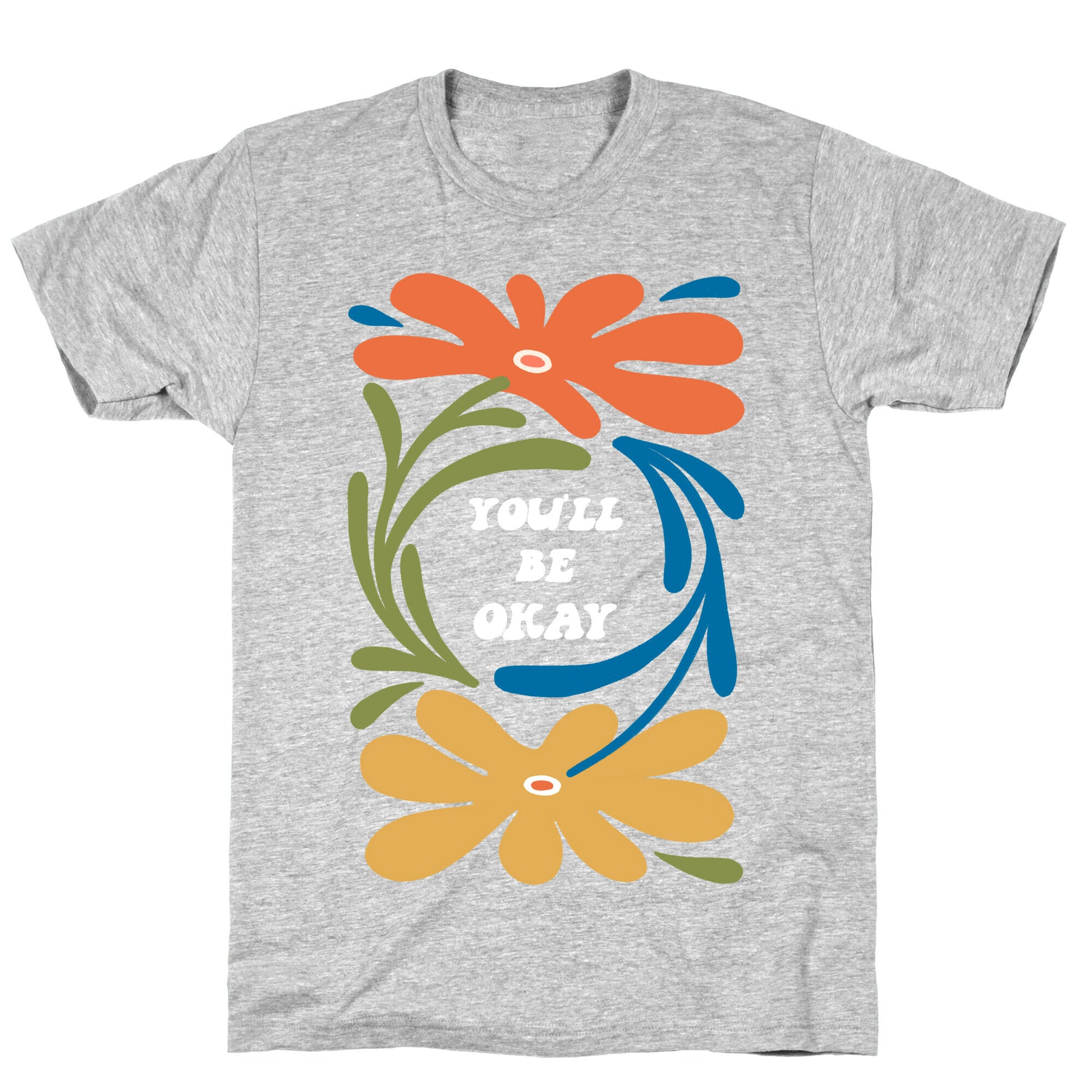 You'll Be Okay T-Shirt