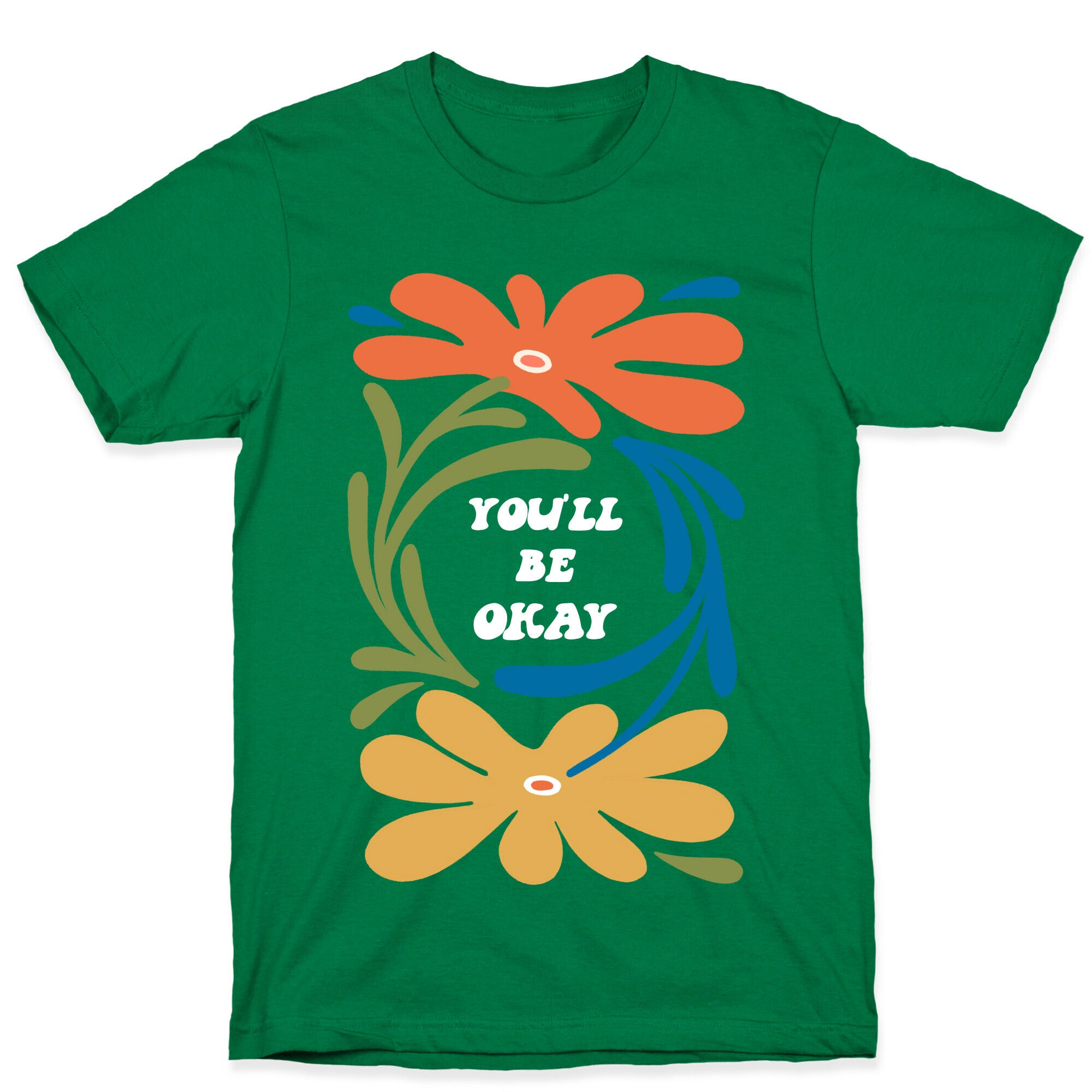 You'll Be Okay T-Shirt