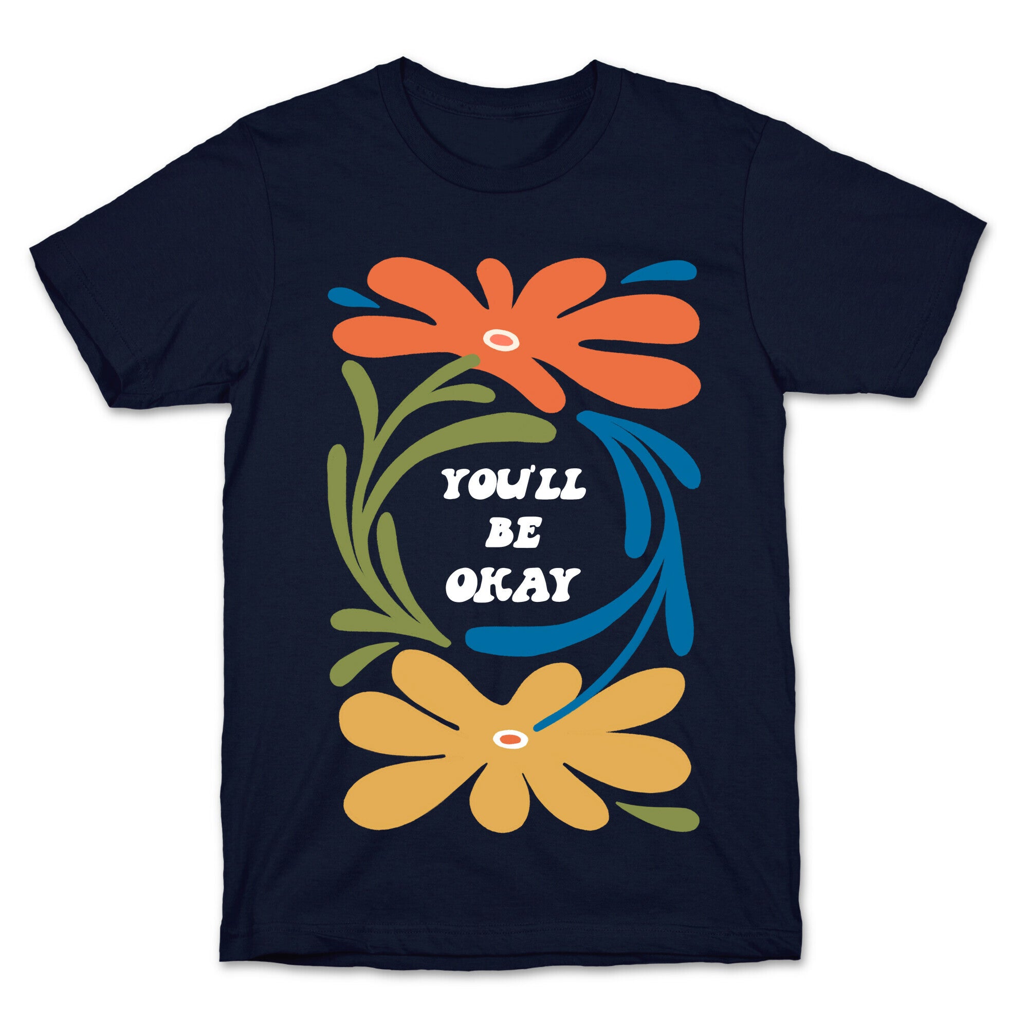 You'll Be Okay T-Shirt