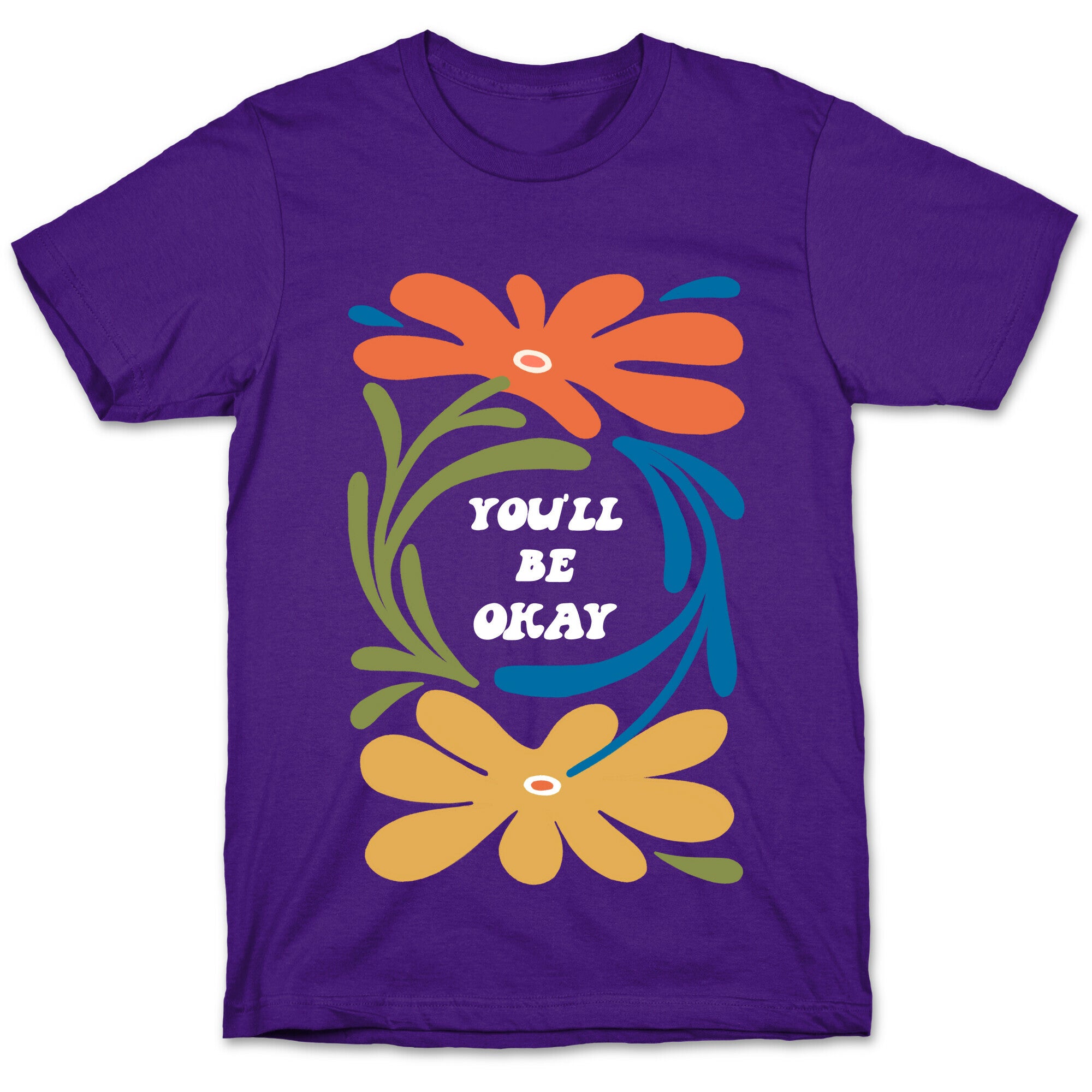 You'll Be Okay T-Shirt