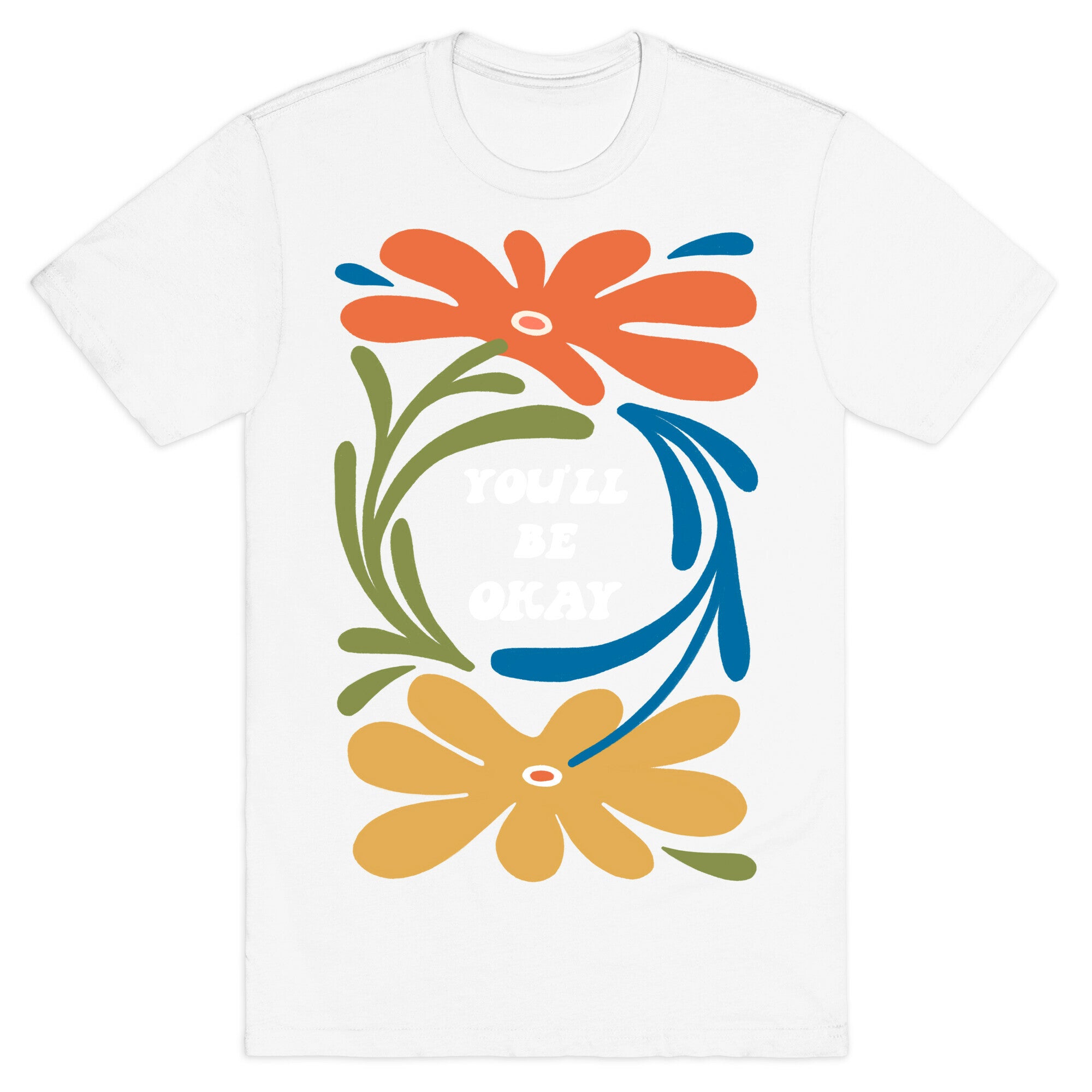 You'll Be Okay T-Shirt