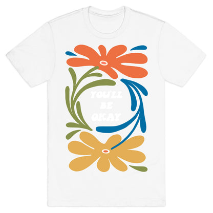 You'll Be Okay T-Shirt