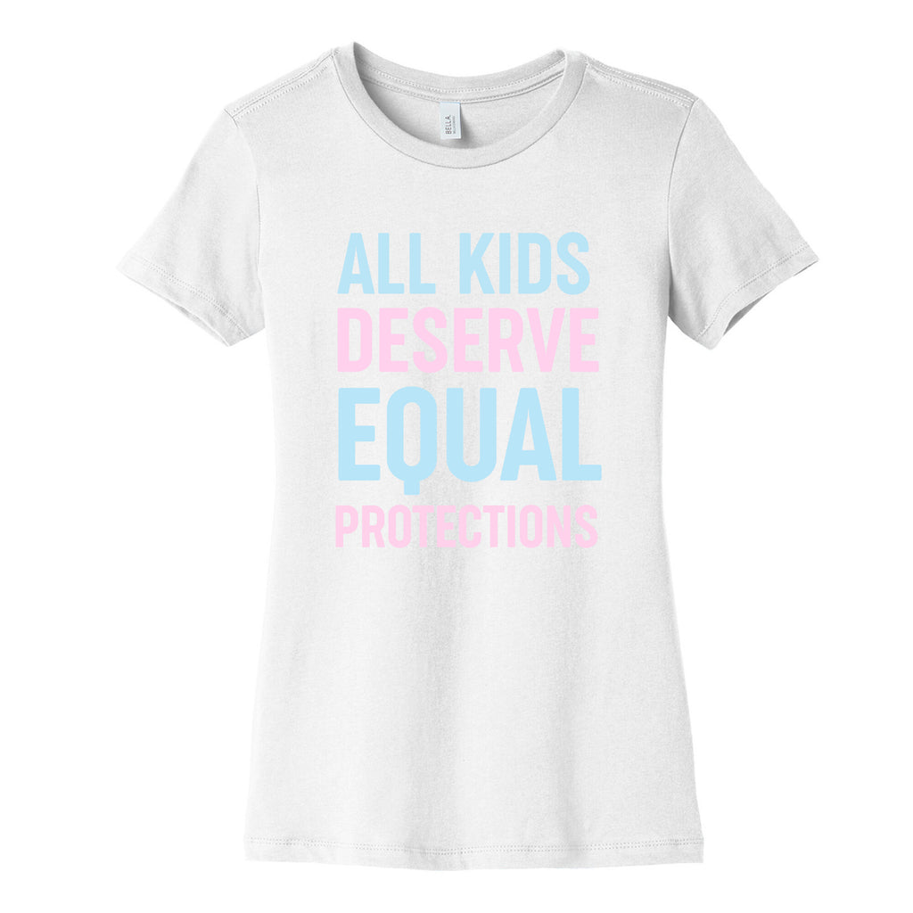 All Kids Deserve Equal Protections Women's Cotton Tee
