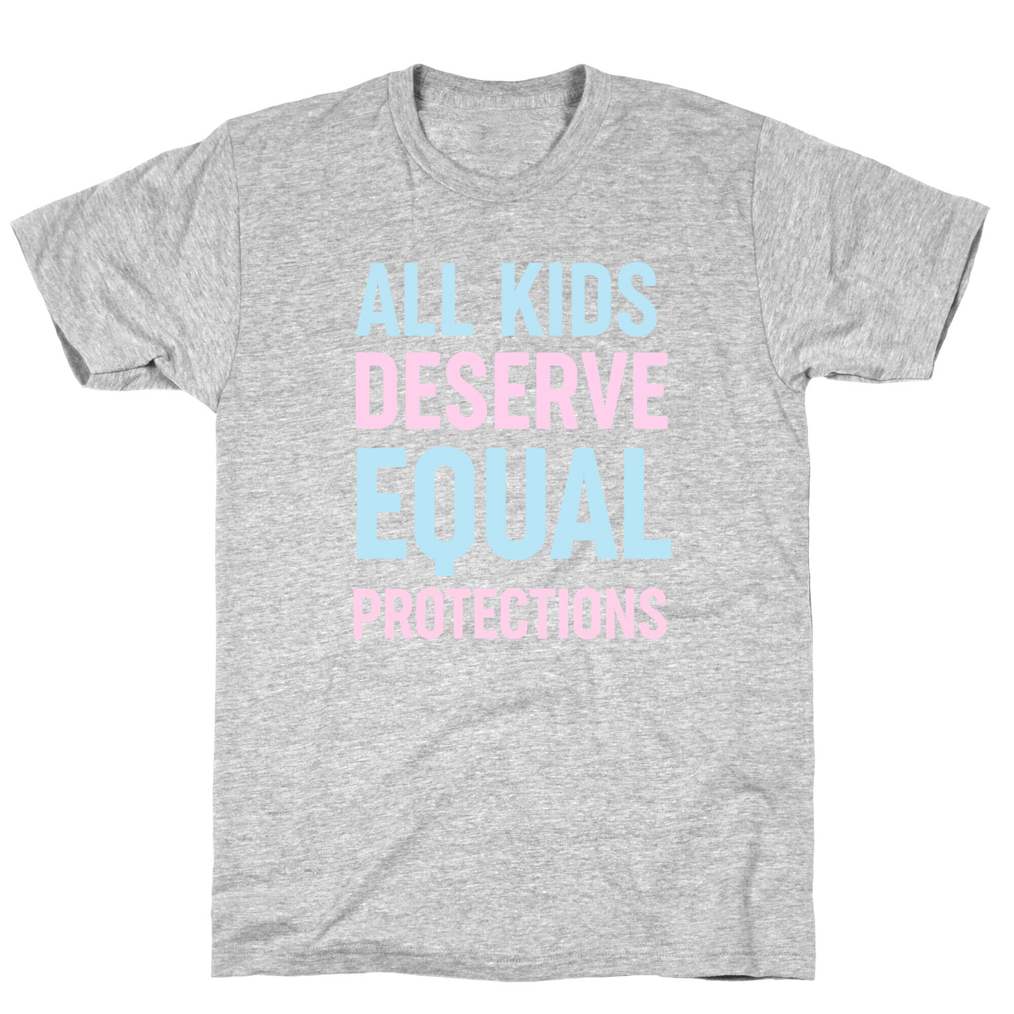 All Kids Deserve Equal Protections T-Shirt