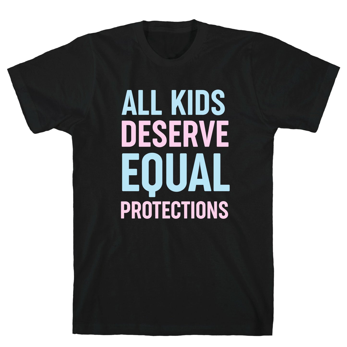 All Kids Deserve Equal Protections T-Shirt