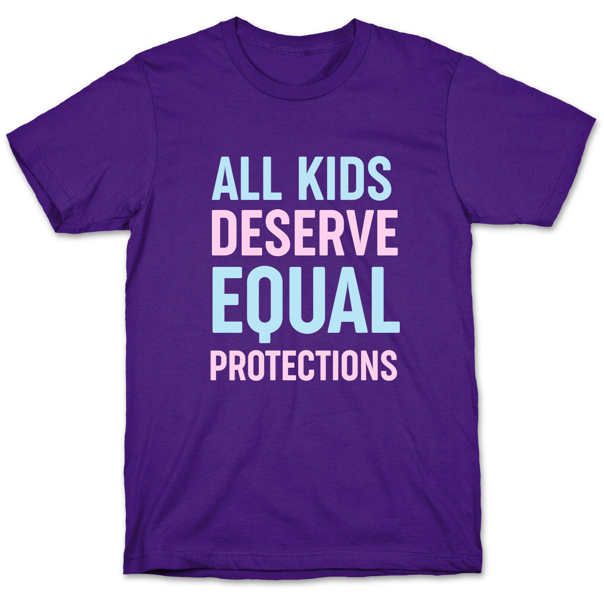 All Kids Deserve Equal Protections T-Shirt