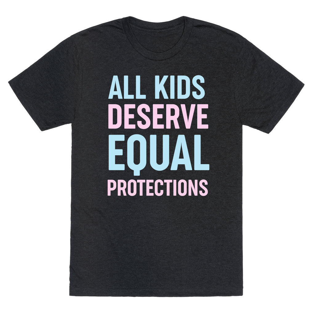 All Kids Deserve Equal Protections Unisex Triblend Tee
