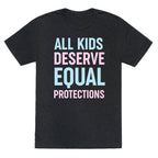 All Kids Deserve Equal Protections Unisex Triblend Tee