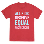 All Kids Deserve Equal Protections Unisex Triblend Tee