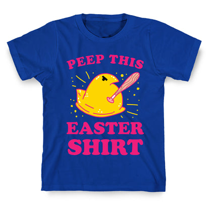 Peep This Easter Shirt T-Shirt