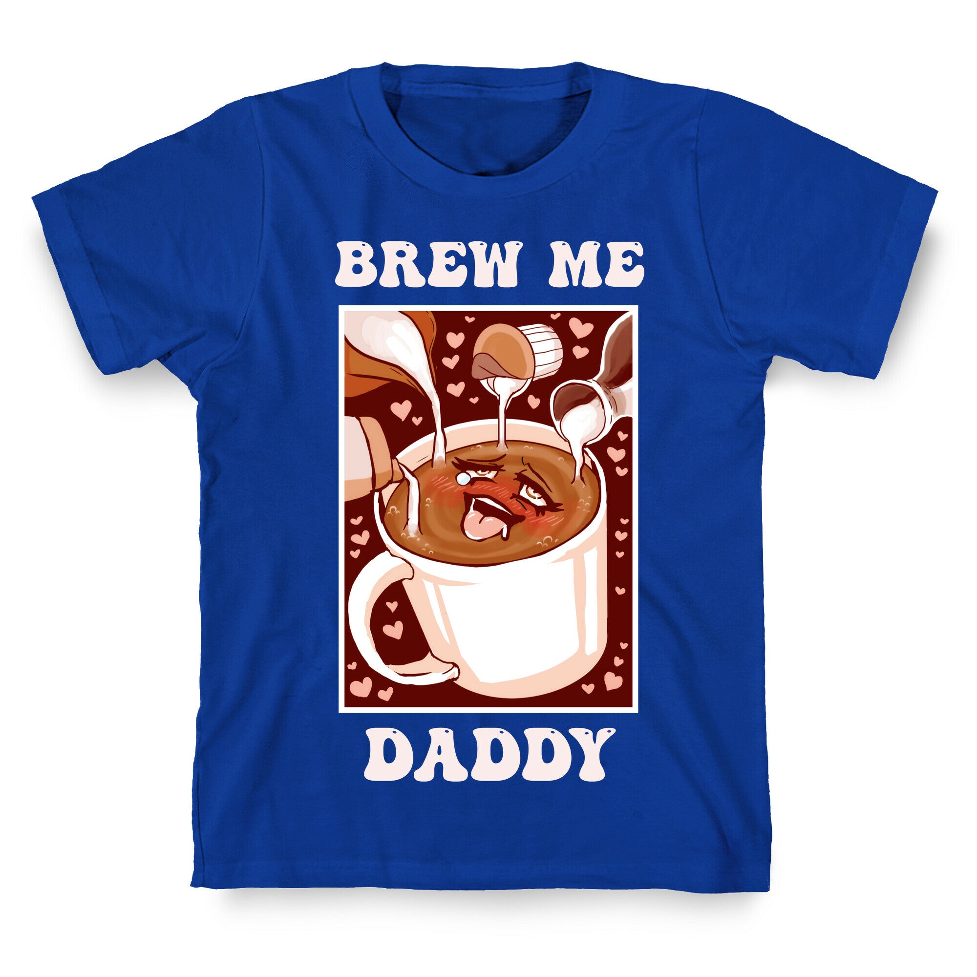 Brew Me, Daddy T-Shirt