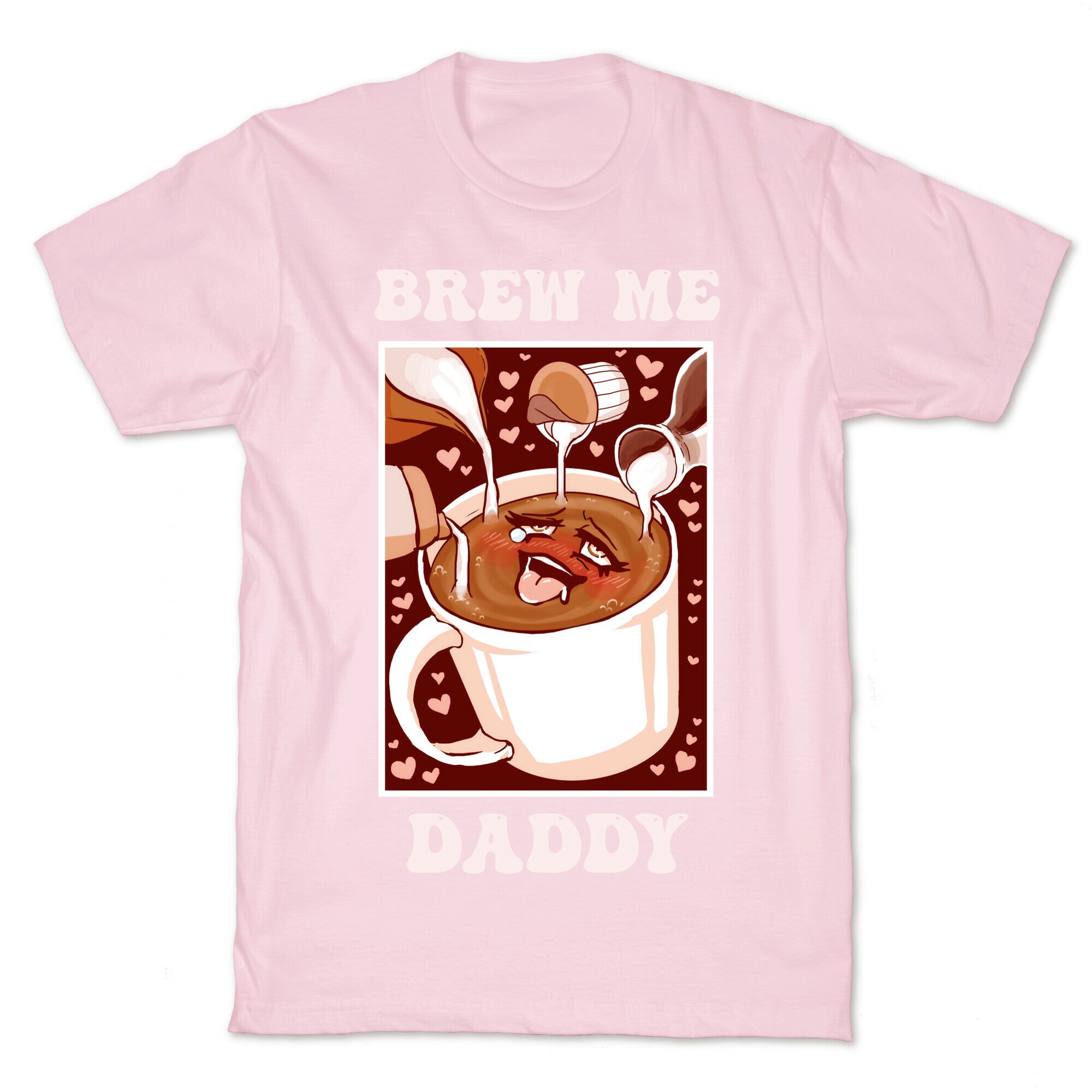 Brew Me, Daddy T-Shirt