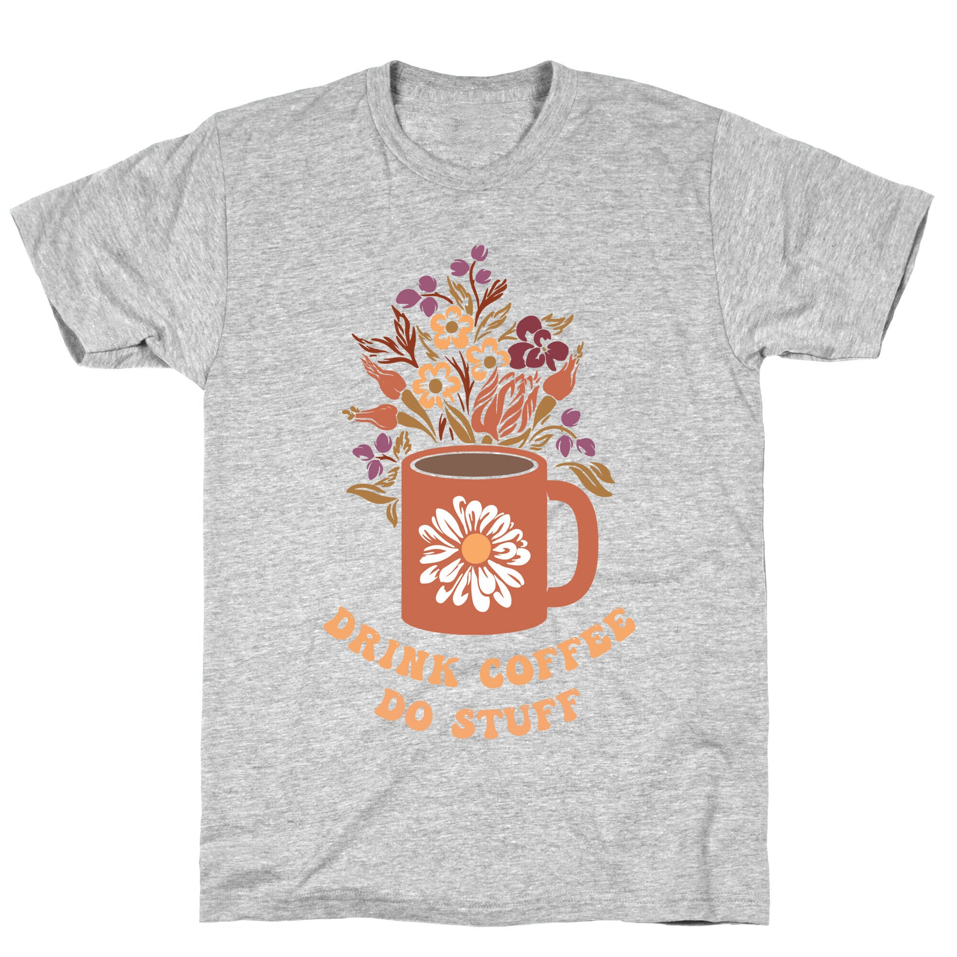 Drink Coffee, Do Stuff T-Shirt