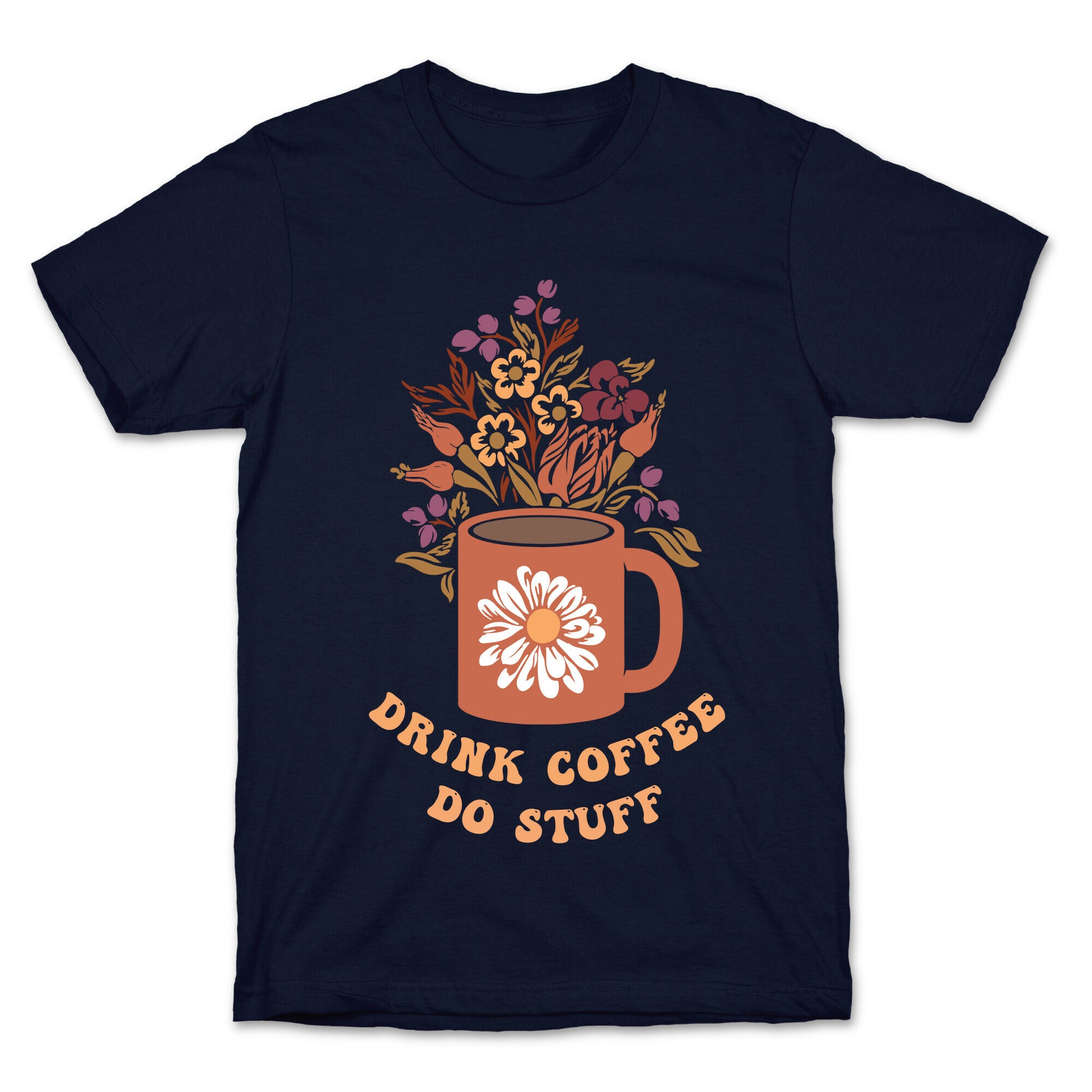 Drink Coffee, Do Stuff T-Shirt