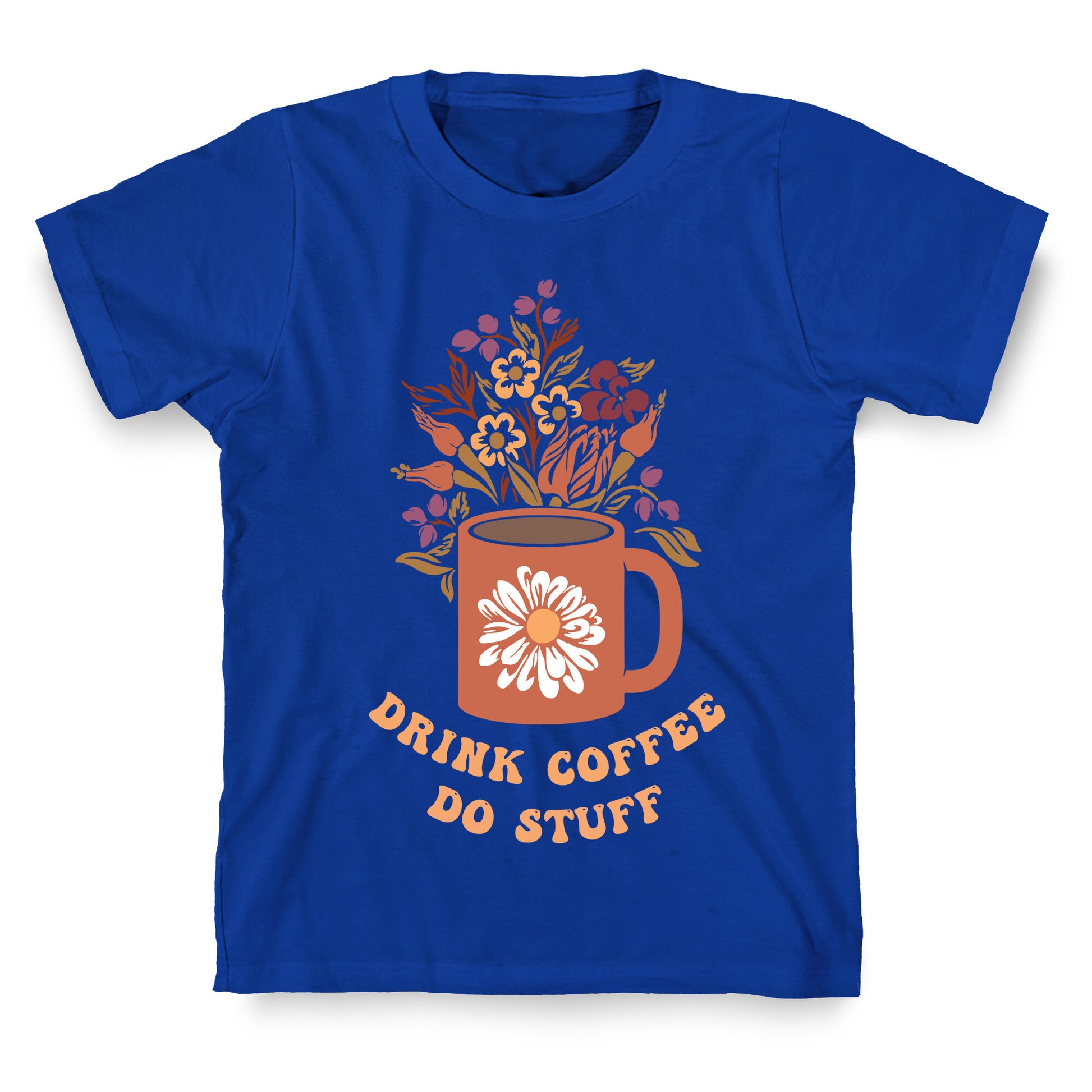 Drink Coffee, Do Stuff T-Shirt