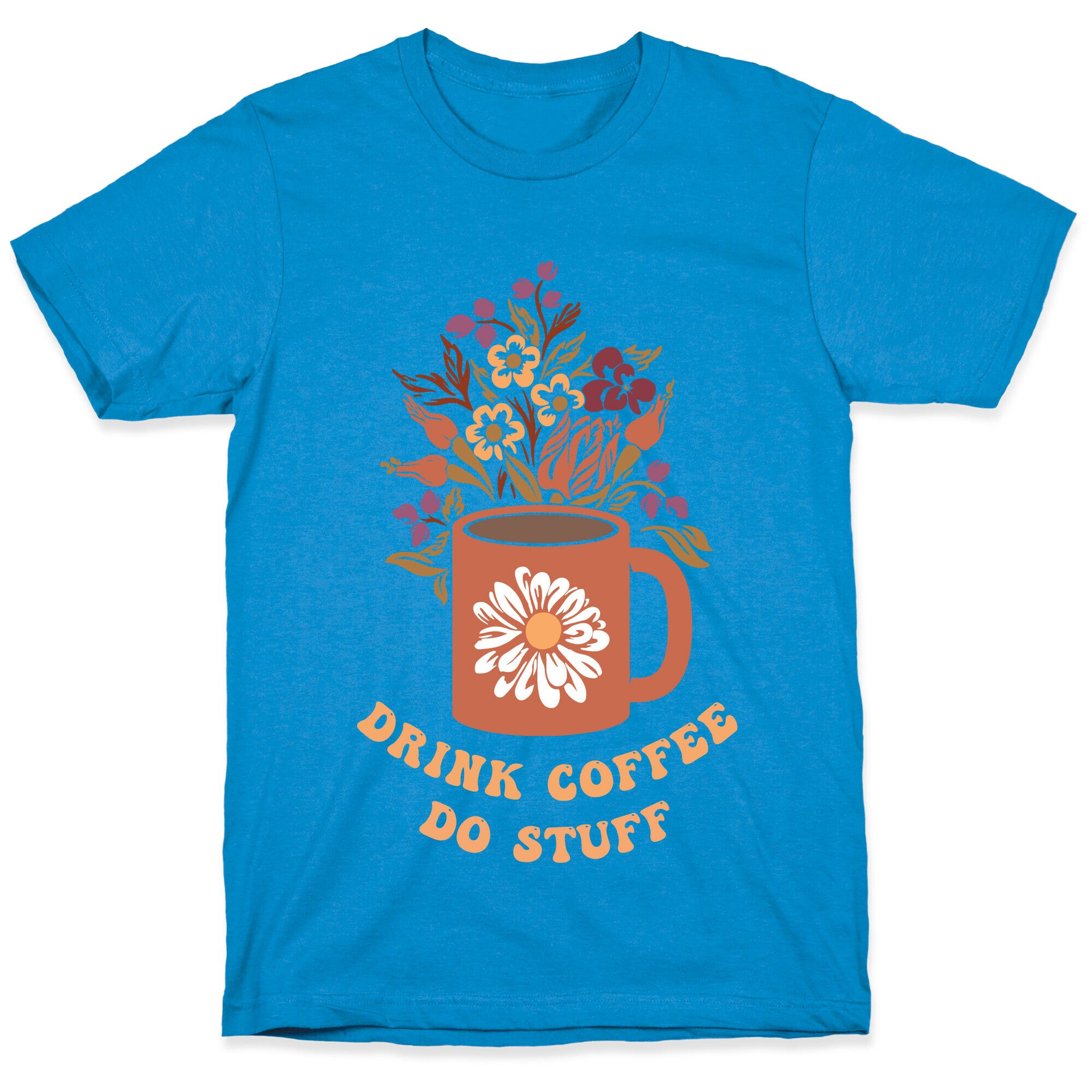 Drink Coffee, Do Stuff T-Shirt