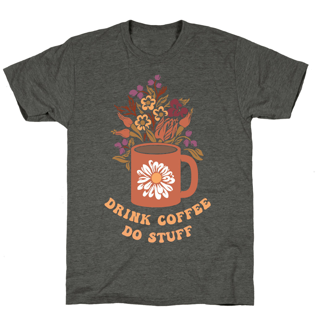 Drink Coffee, Do Stuff Unisex Triblend Tee