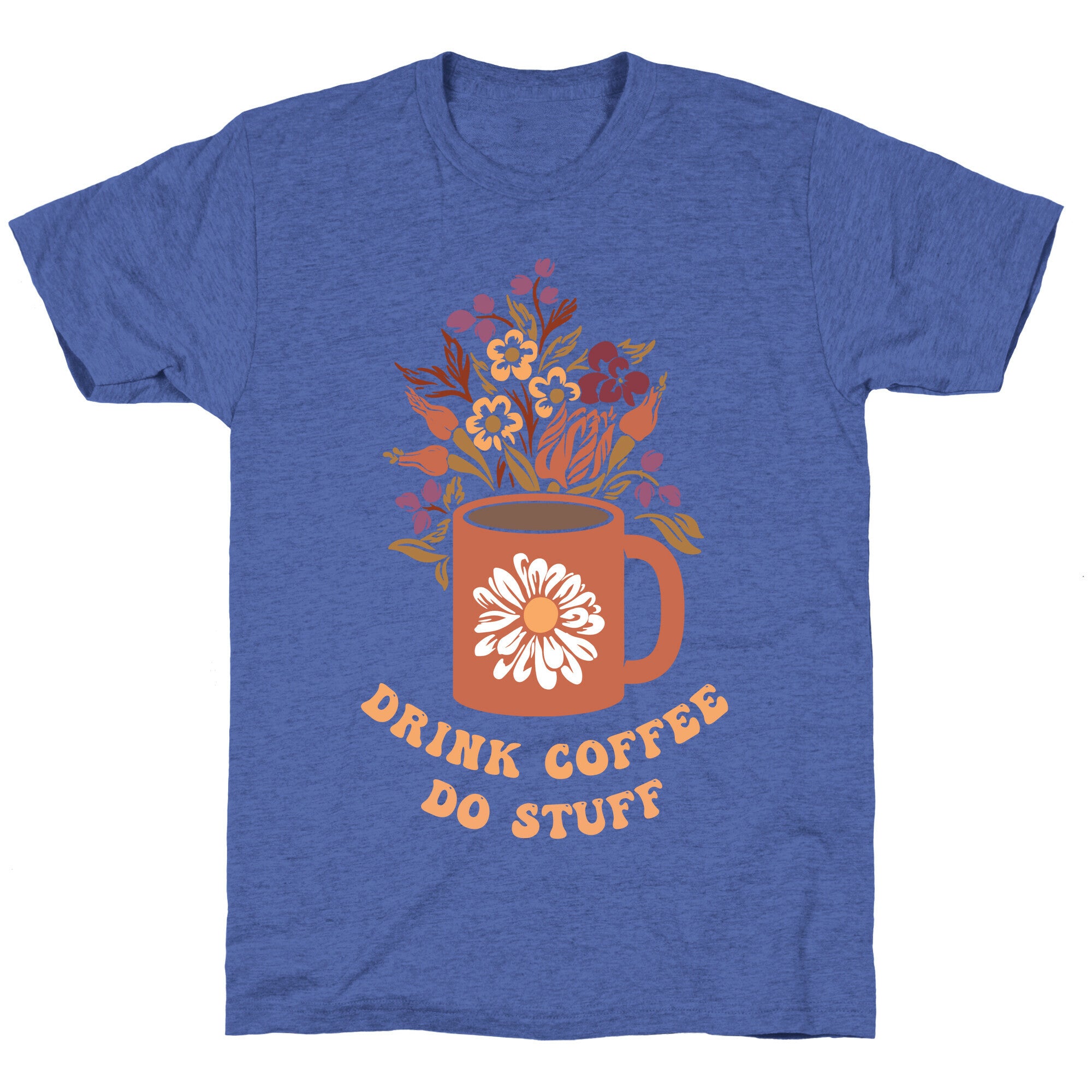 Drink Coffee, Do Stuff Unisex Triblend Tee