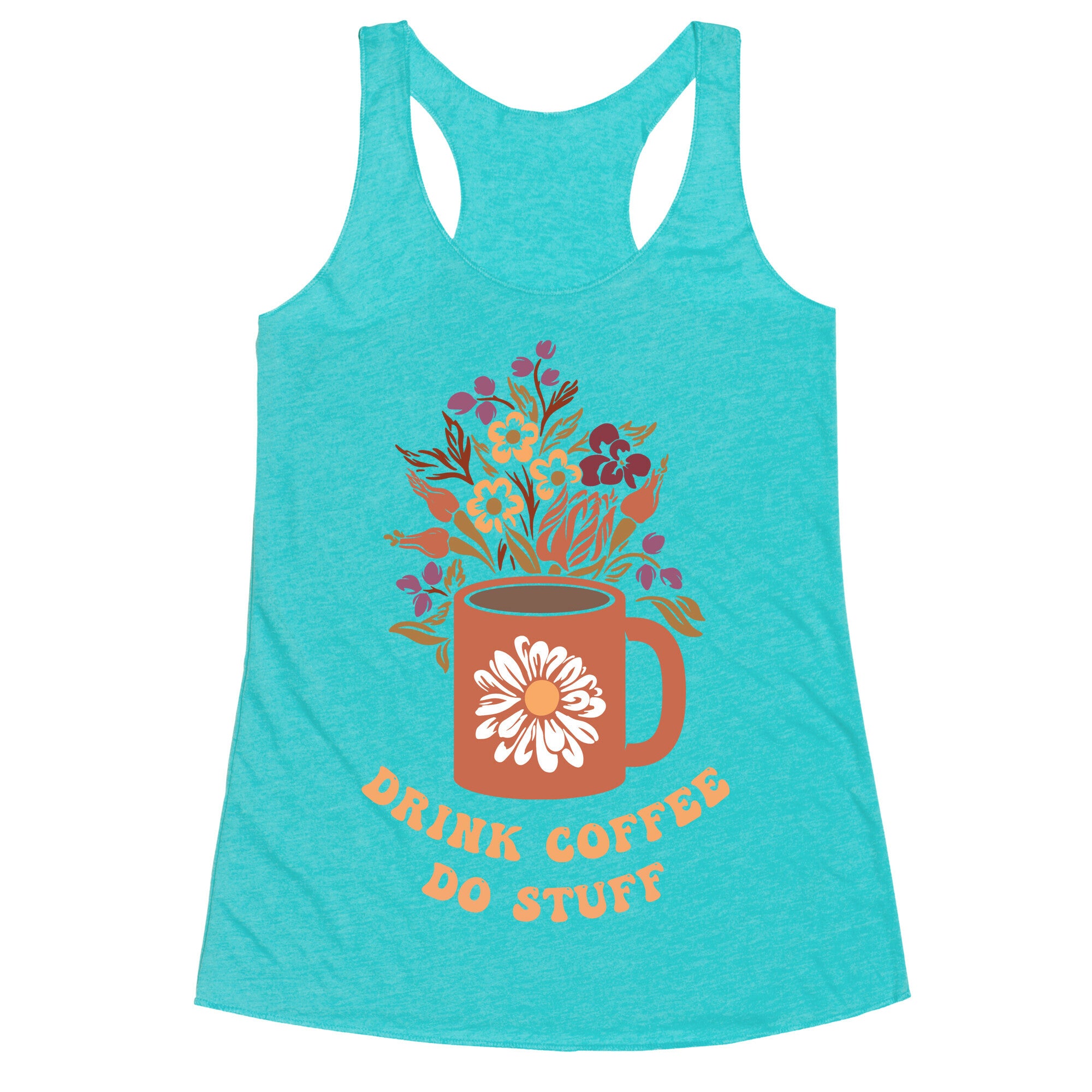 Drink Coffee, Do Stuff Racerback Tank
