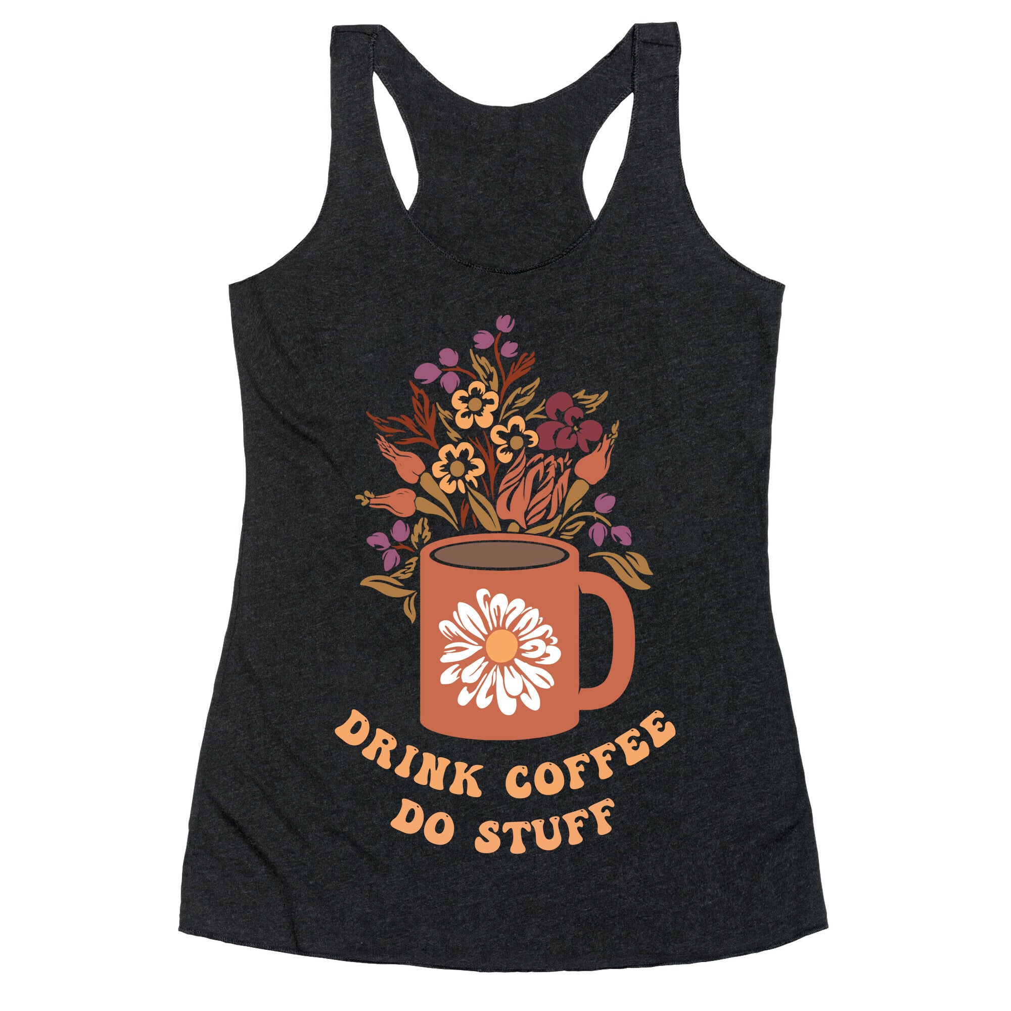 Drink Coffee, Do Stuff Racerback Tank