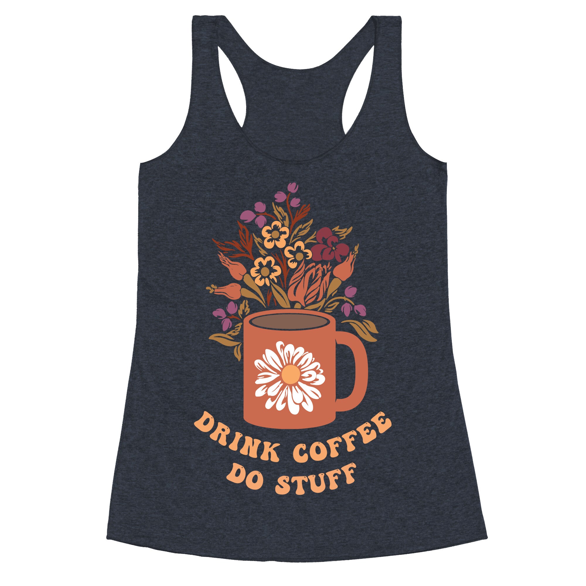 Drink Coffee, Do Stuff Racerback Tank