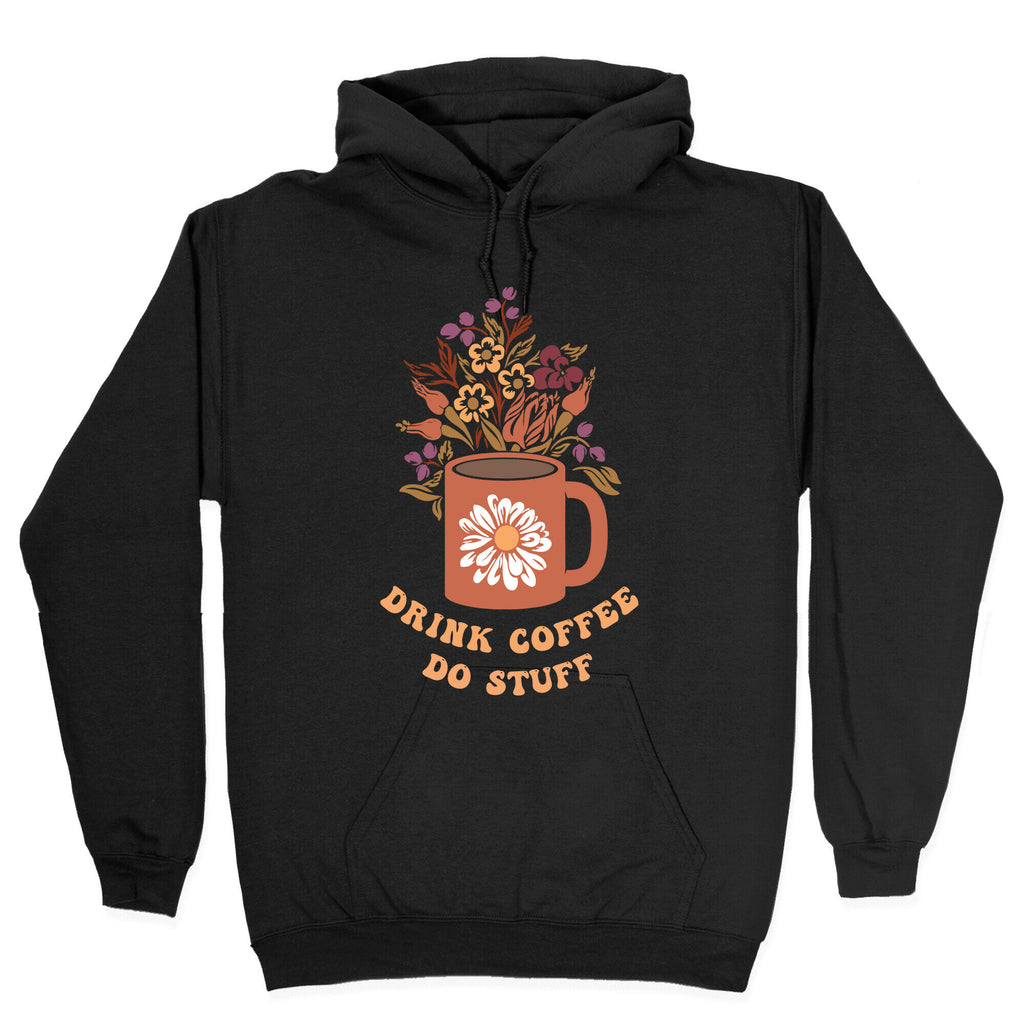 Drink Coffee, Do Stuff Hoodie